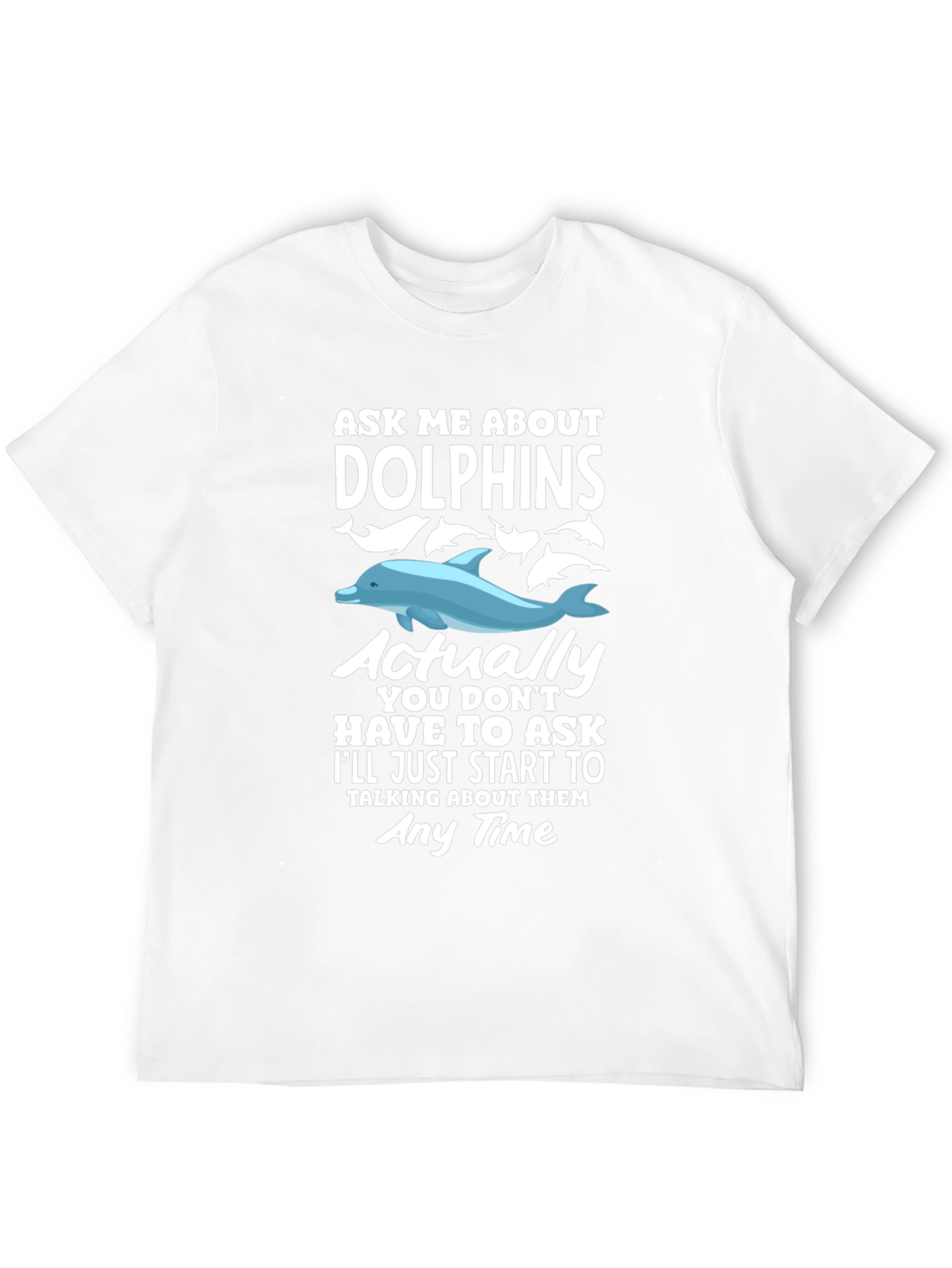 Funny Dolphin Lover T-Shirt - Ask Me About Dolphins