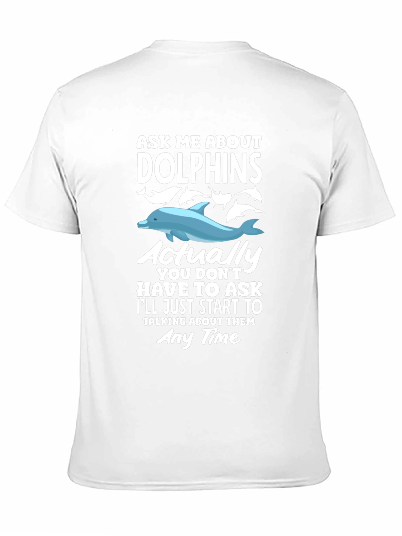 Funny Dolphin Lover T-Shirt - Ask Me About Dolphins