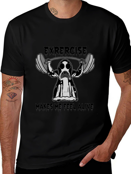 Ghost Workout T-Shirt: Exercise Makes Me Feel Alive