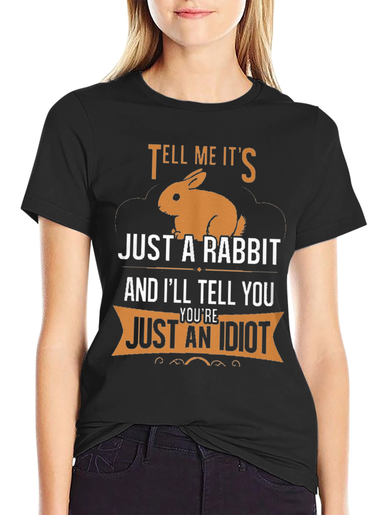 Tell Me Its Just a Rabbit T-Shirt