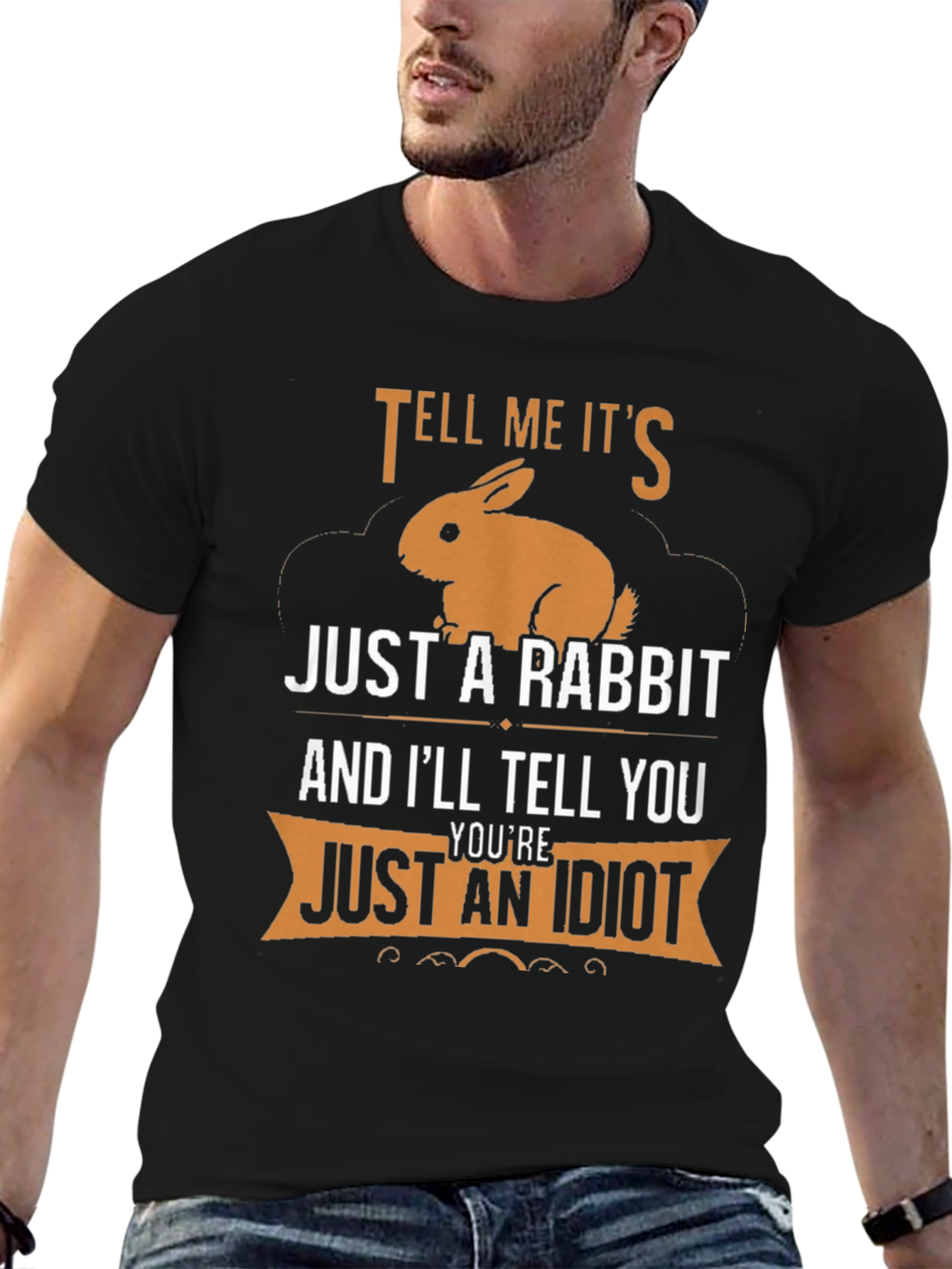 Tell Me Its Just a Rabbit T-Shirt