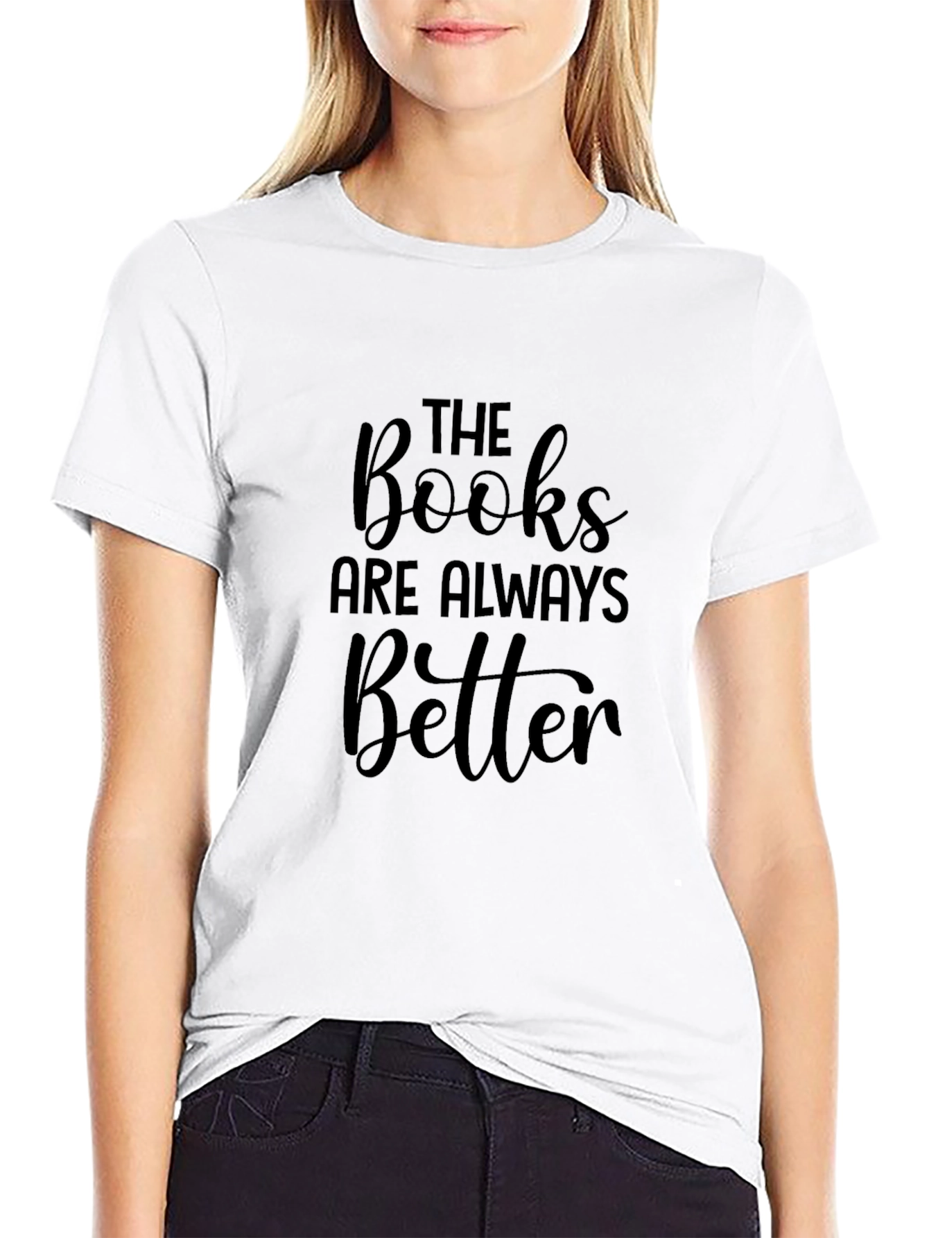 The Books are Always Better T-Shirt