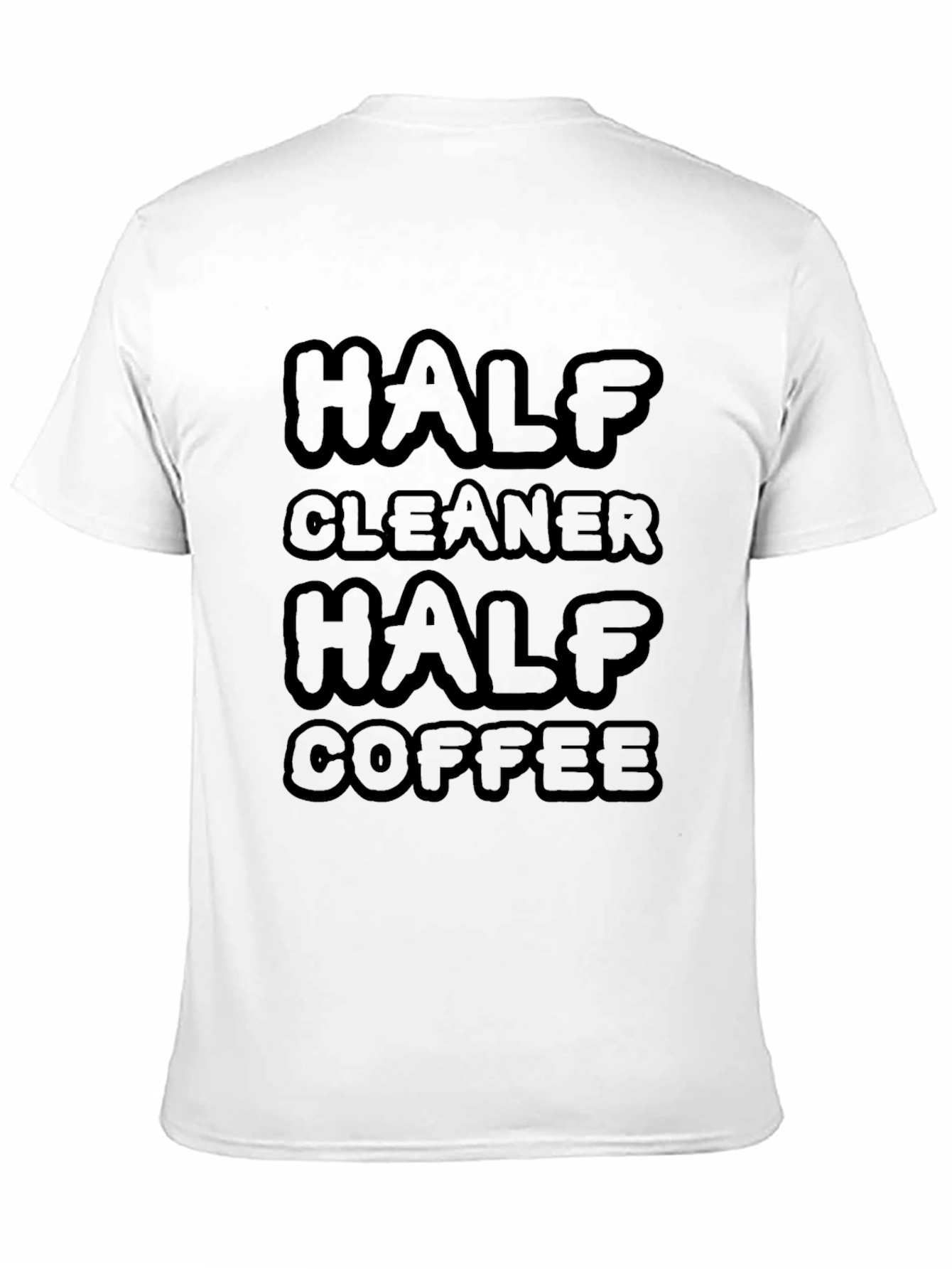 Half Cleaner Half Coffee T-Shirt - Funny Graphic Tee