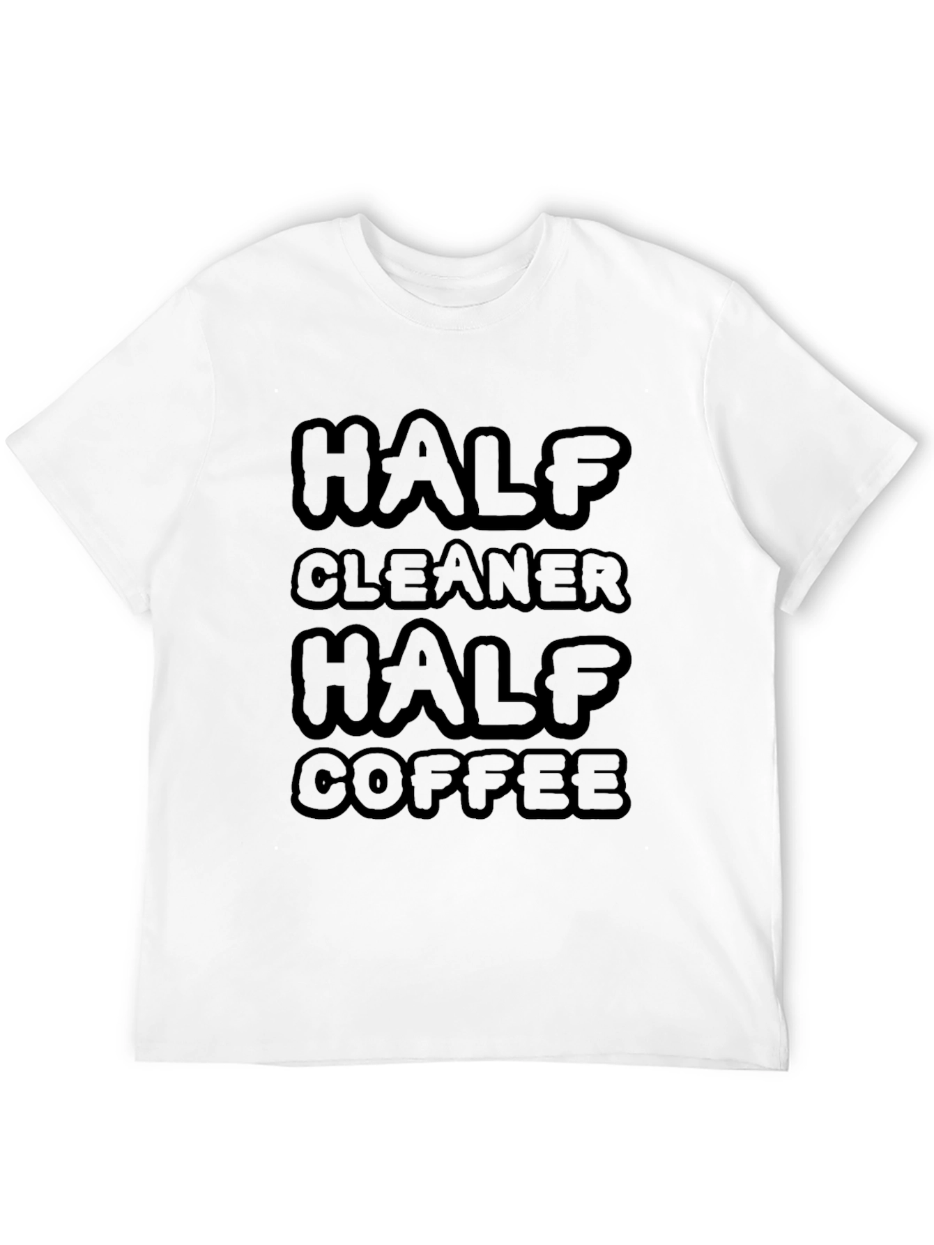 Half Cleaner Half Coffee T-Shirt - Funny Graphic Tee