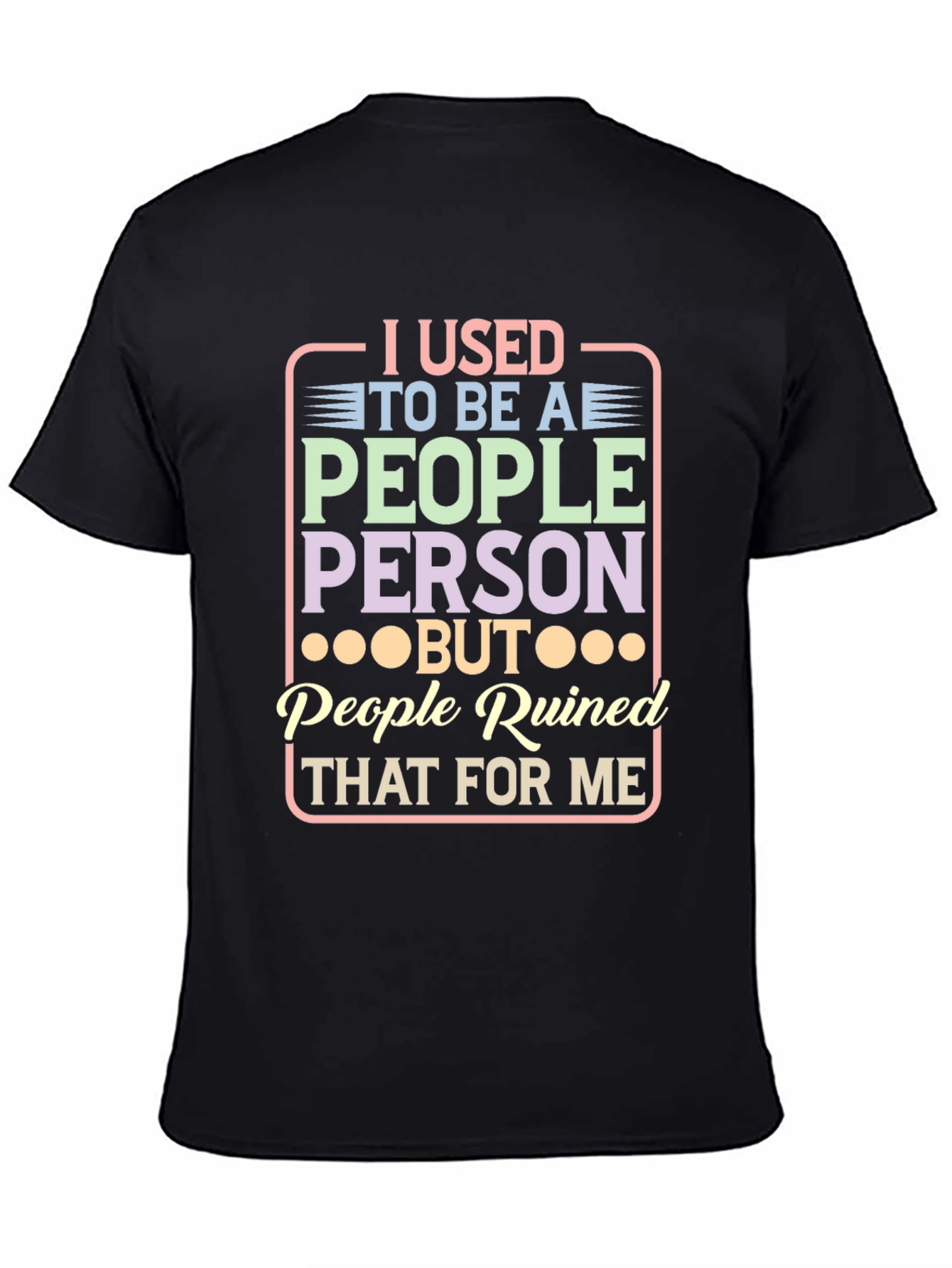 People Ruined Me T-Shirt - Introvert Humor Tee