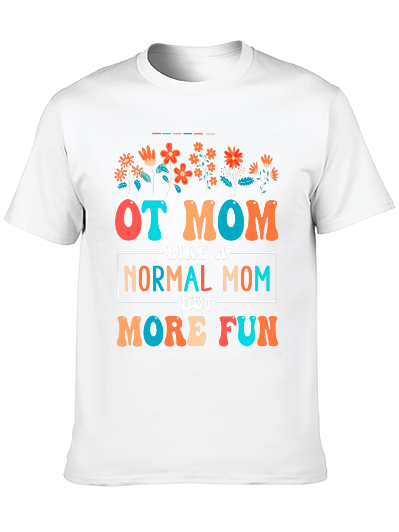 OT Mom Graphic Tee - Fun Occupational Therapy Mother