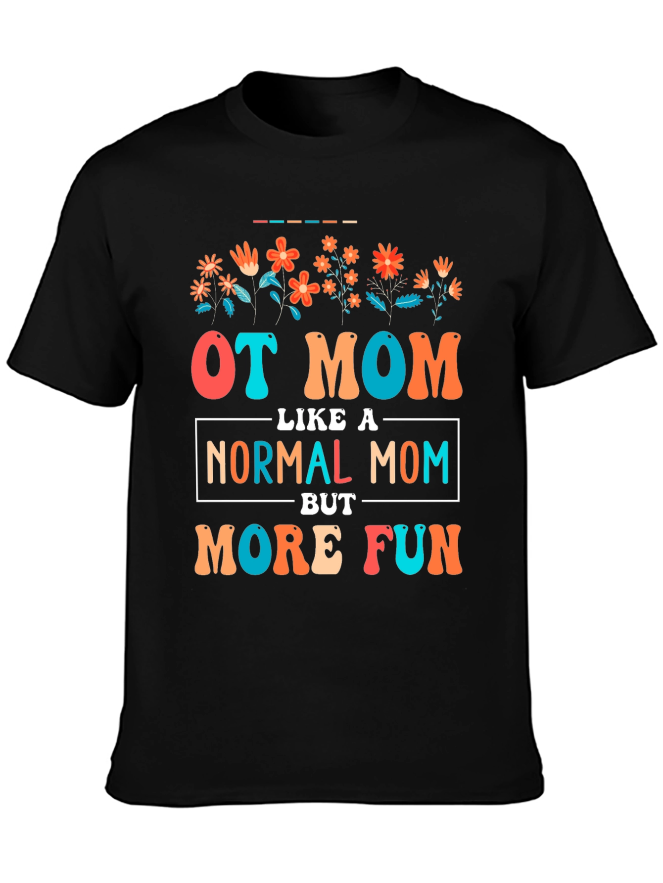 OT Mom Graphic Tee - Fun Occupational Therapy Mother
