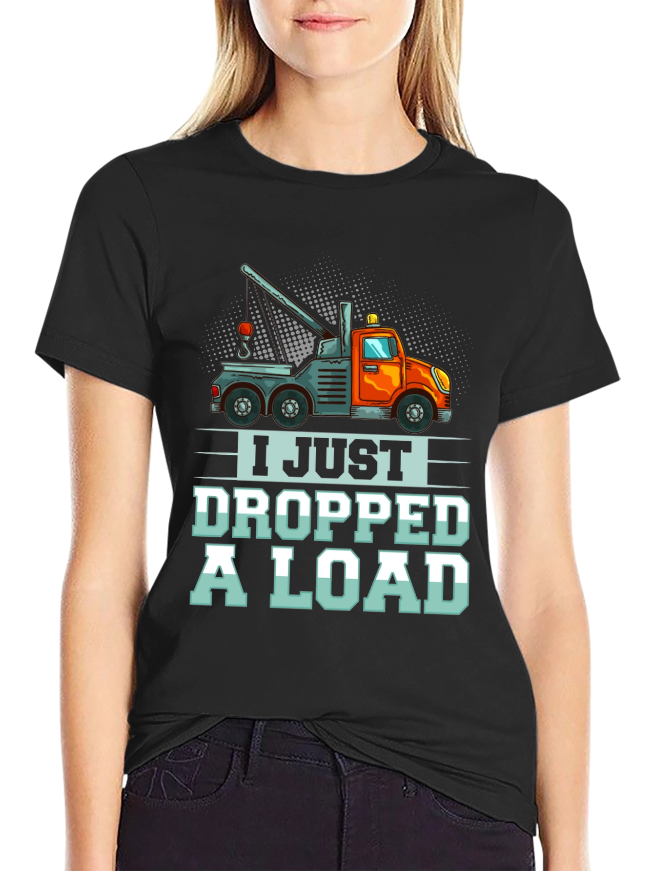I Just Dropped A Load Tow Truck T-Shirt