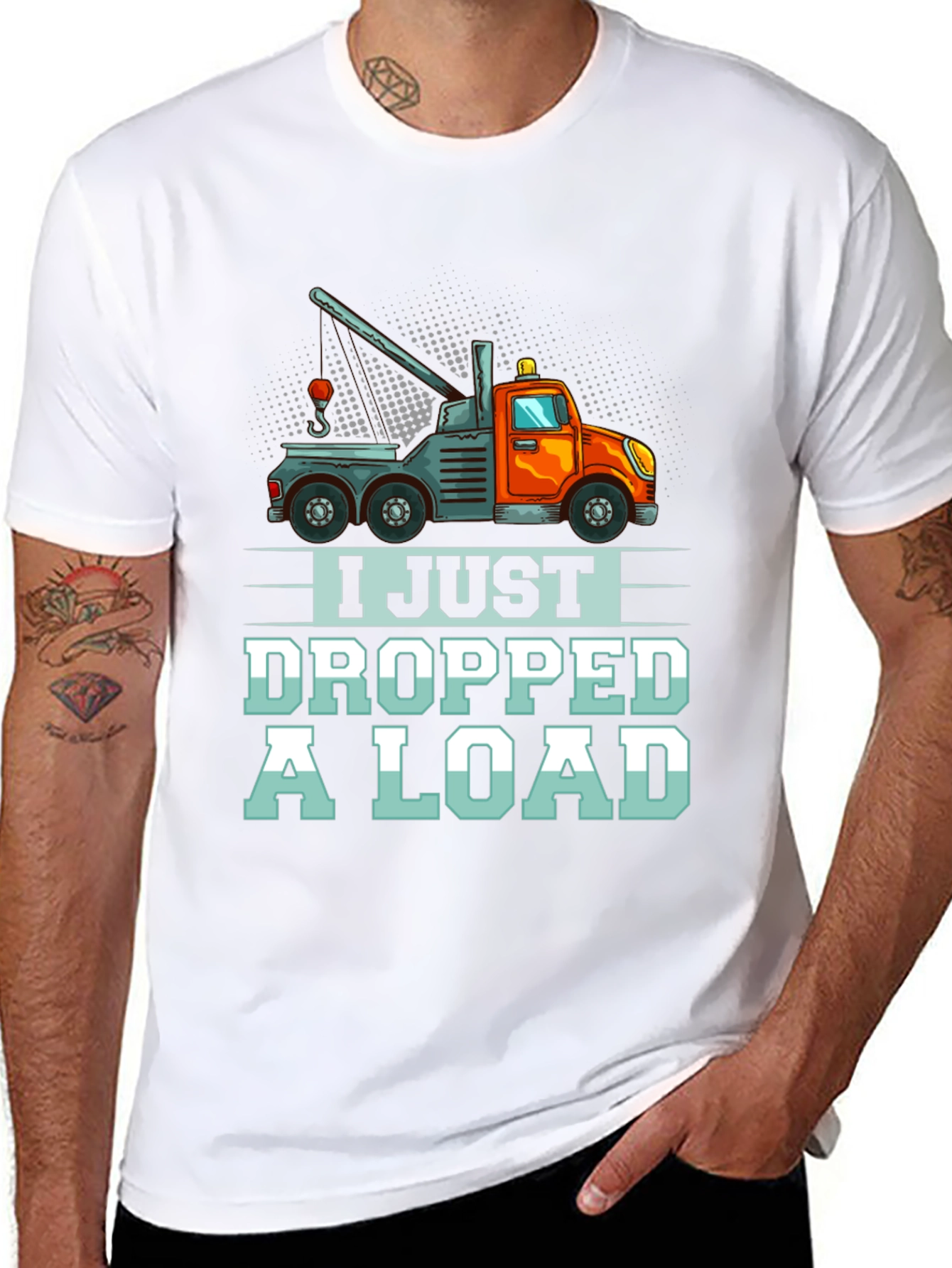 I Just Dropped A Load Tow Truck T-Shirt