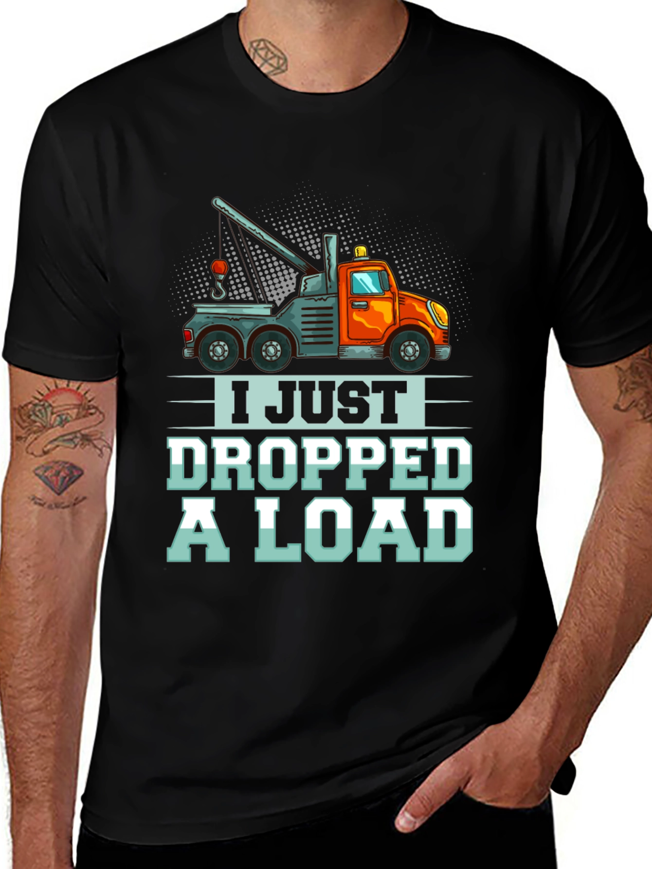 I Just Dropped A Load Tow Truck T-Shirt