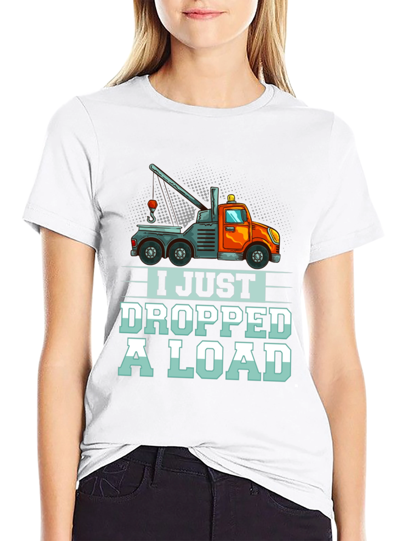 I Just Dropped A Load Tow Truck T-Shirt
