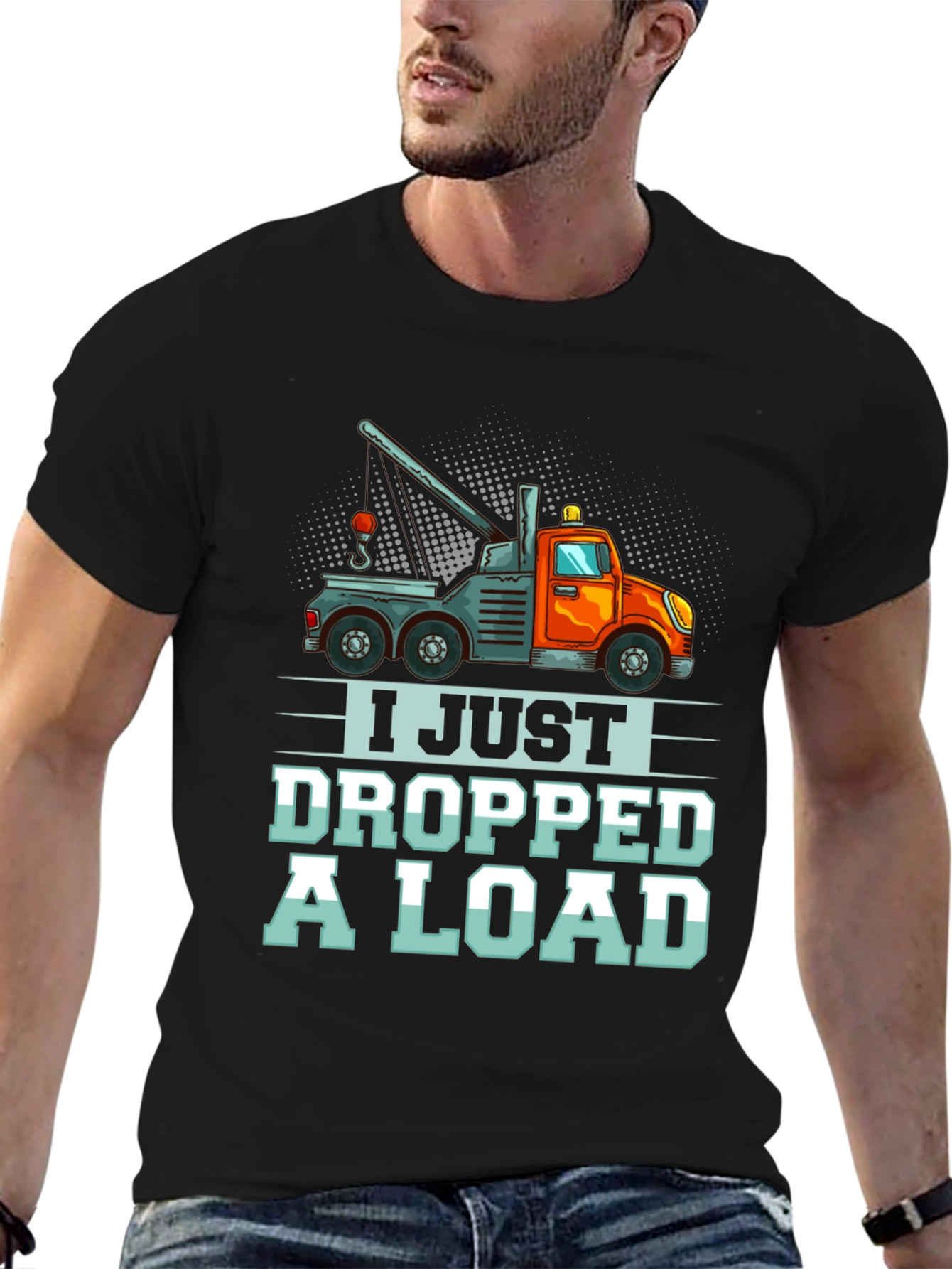 I Just Dropped A Load Tow Truck T-Shirt