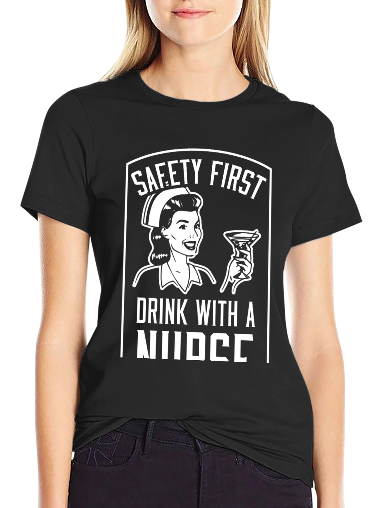 Safety First Drink with a Nurse Graphic Tee