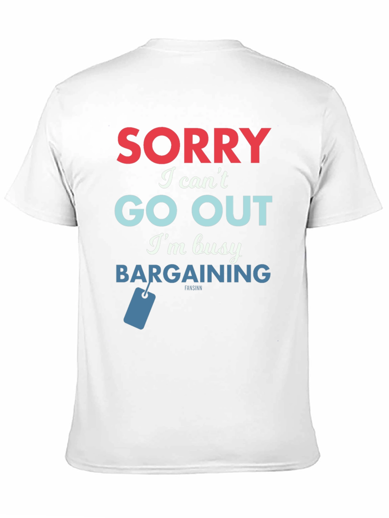 Sorry Bargaining T-Shirt - Soft Cotton Tee