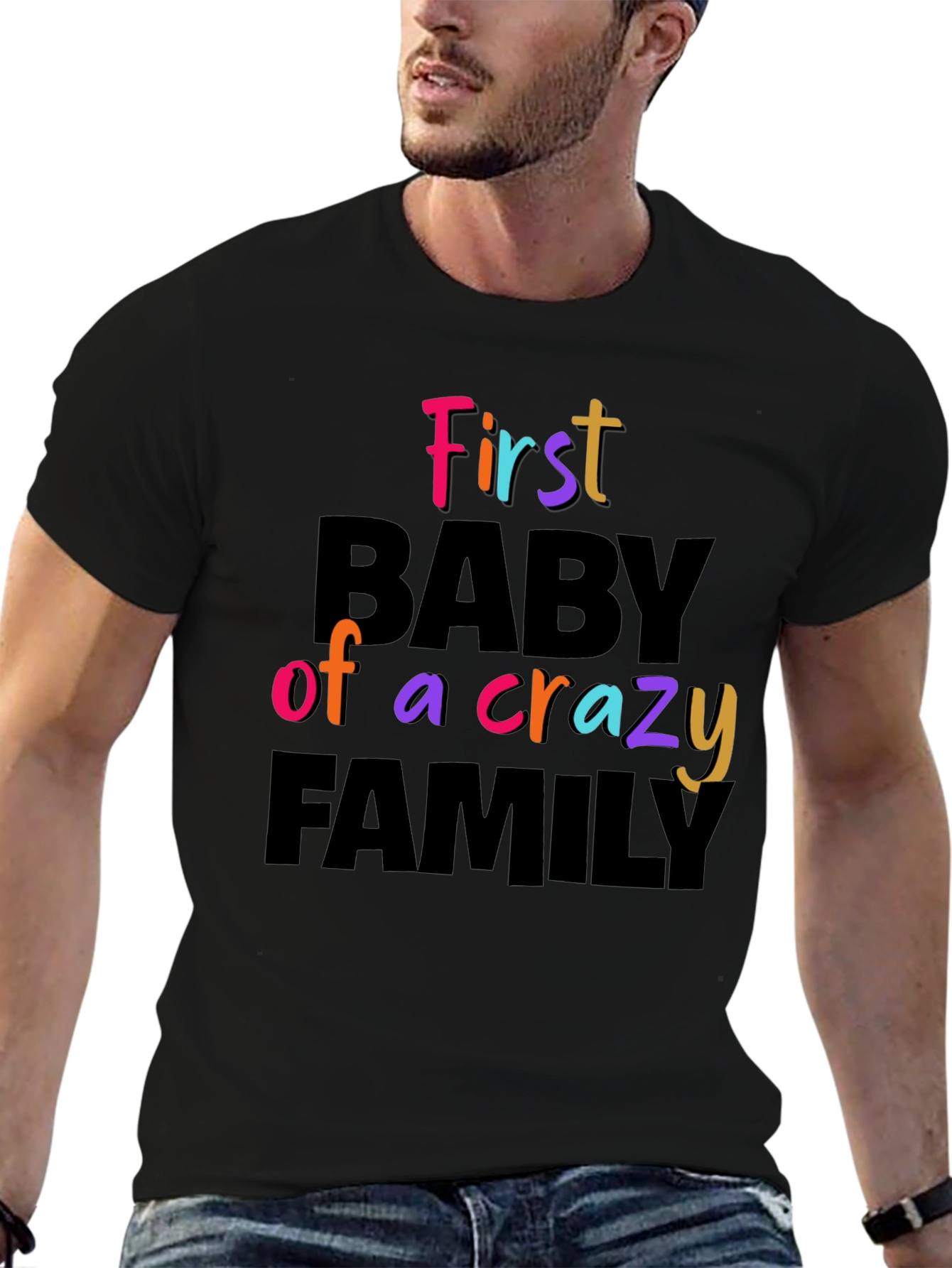 First Baby of a Crazy Family Graphic Tee