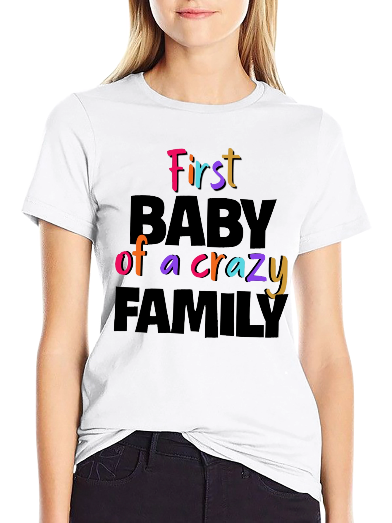 First Baby of a Crazy Family Graphic Tee