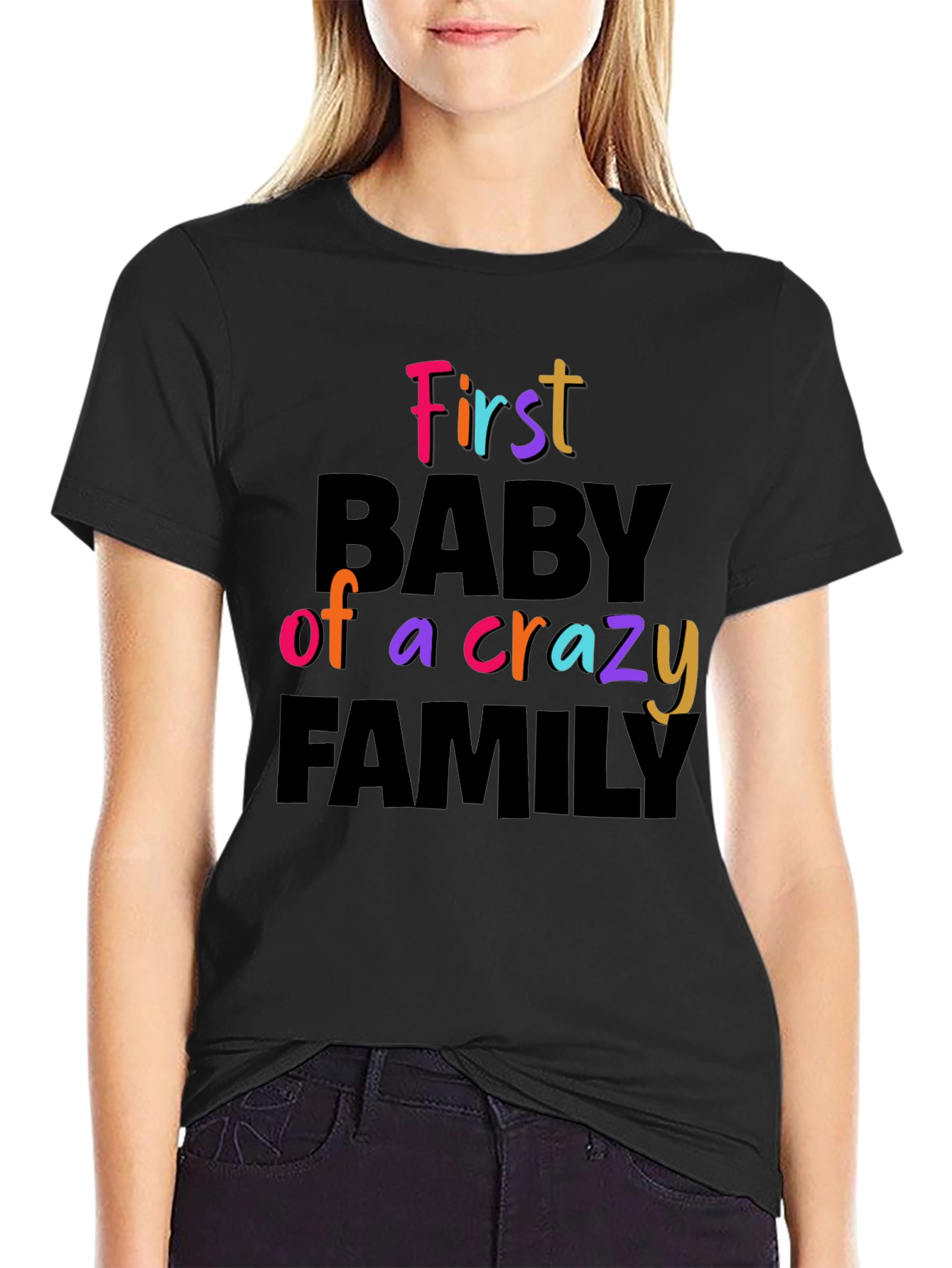 First Baby of a Crazy Family Graphic Tee