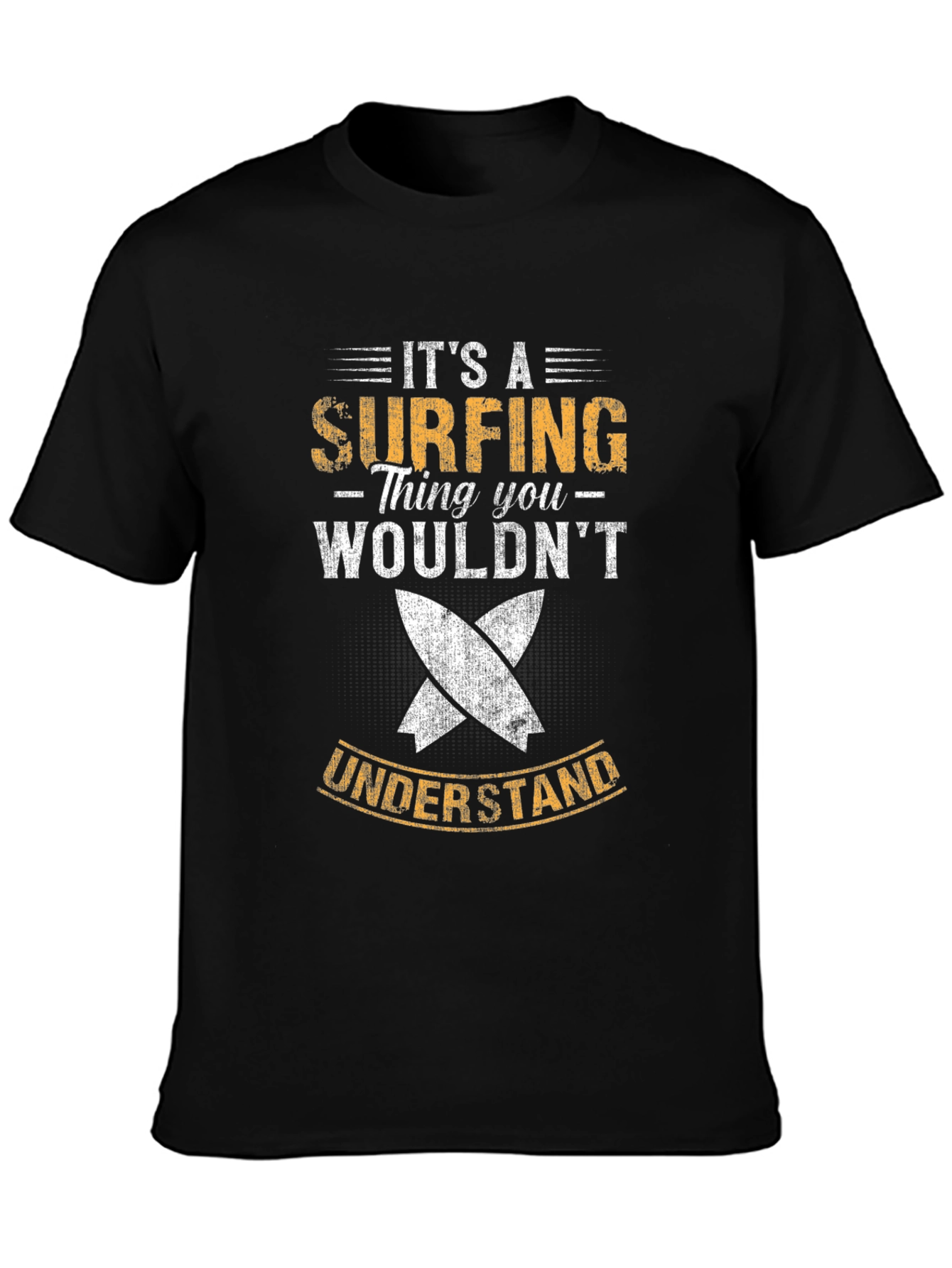 Surfing Thing T-Shirt - You Wouldnt Understand!