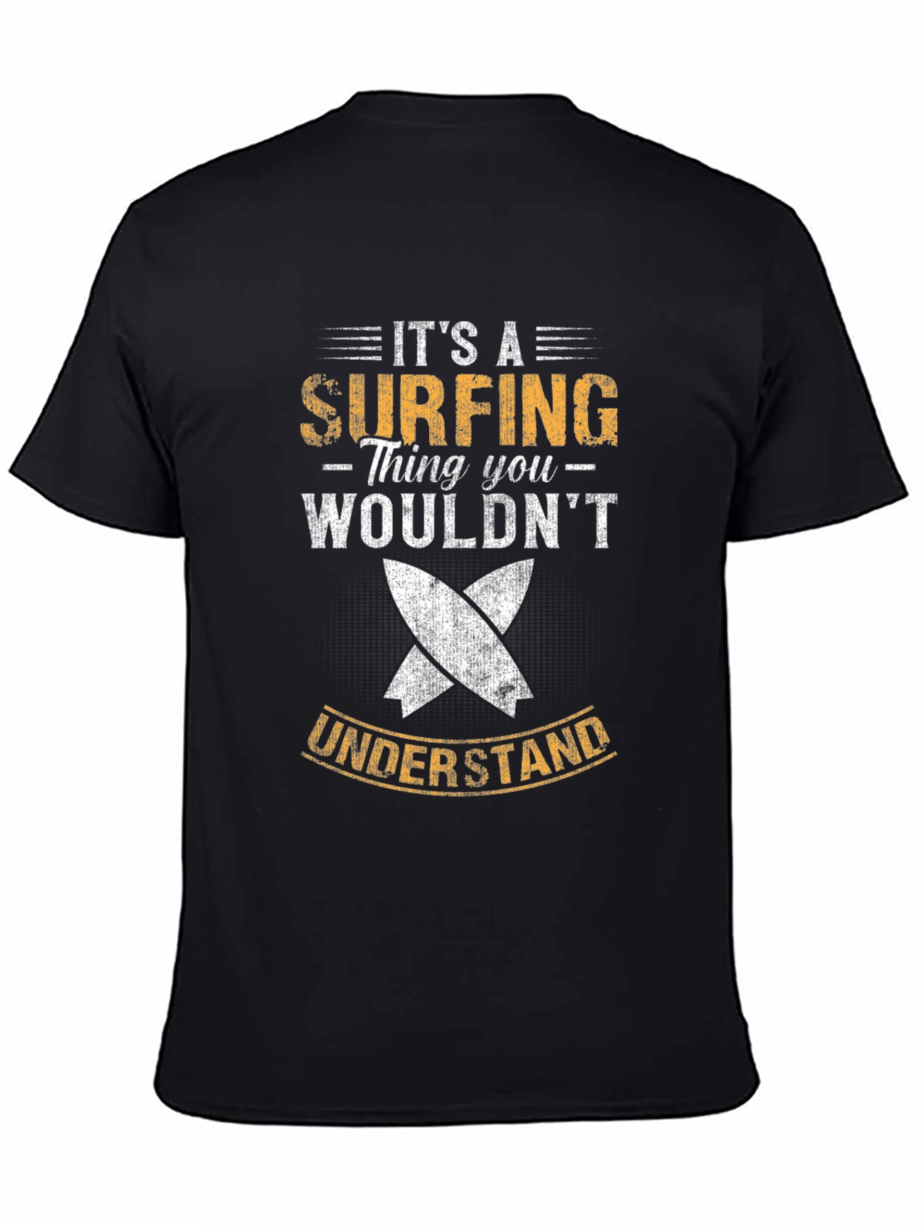Surfing Thing T-Shirt - You Wouldnt Understand!