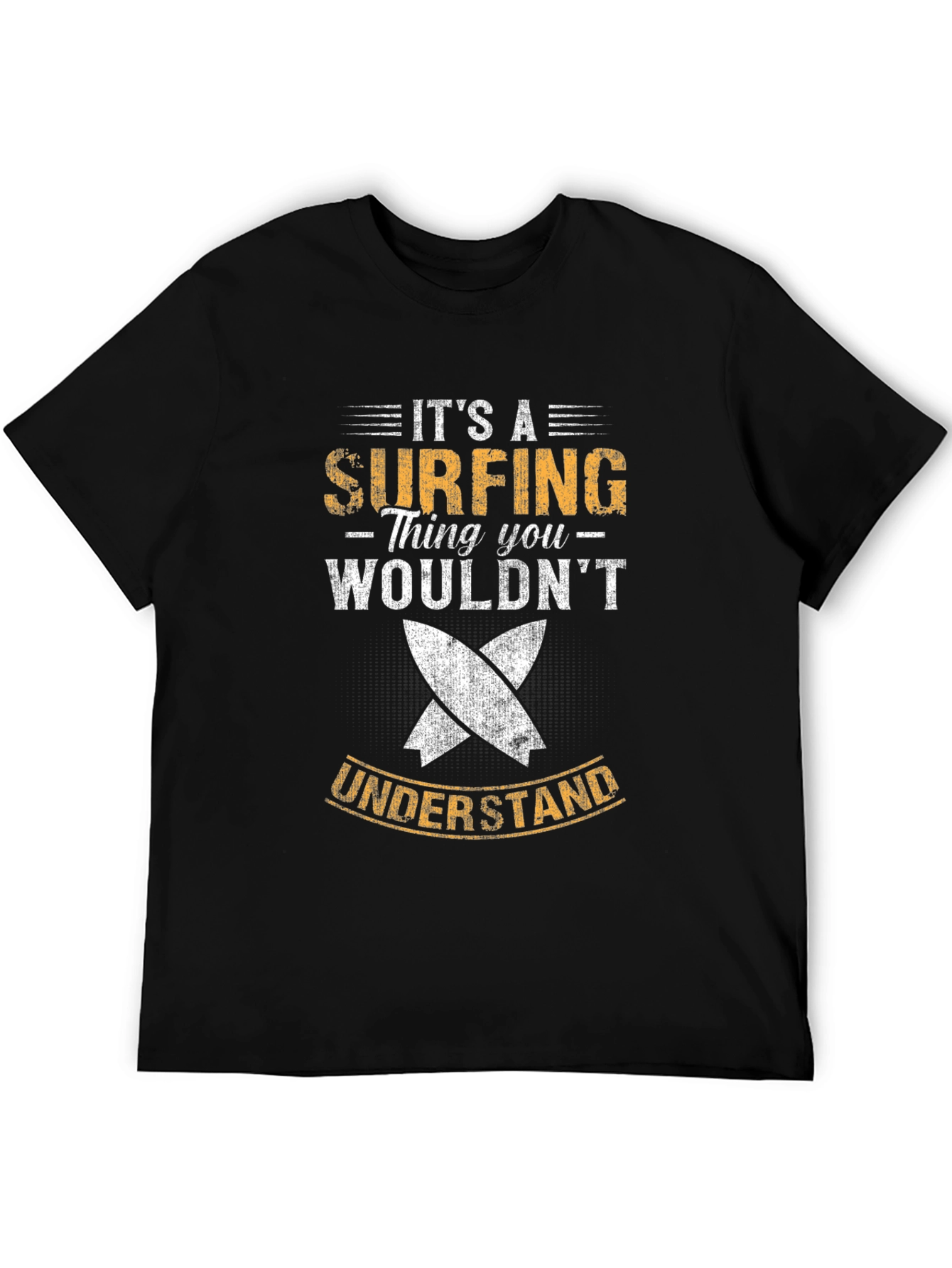 Surfing Thing T-Shirt - You Wouldnt Understand!