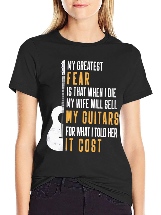Guitar Lover T-Shirt: My Greatest Fear Funny Musician Tee