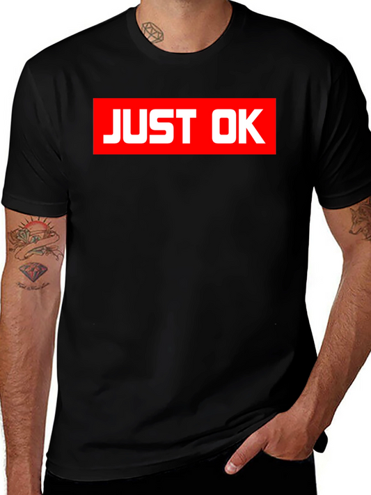 Just OK Graphic T-Shirt - Mens Short Sleeve Crew Neck Tee
