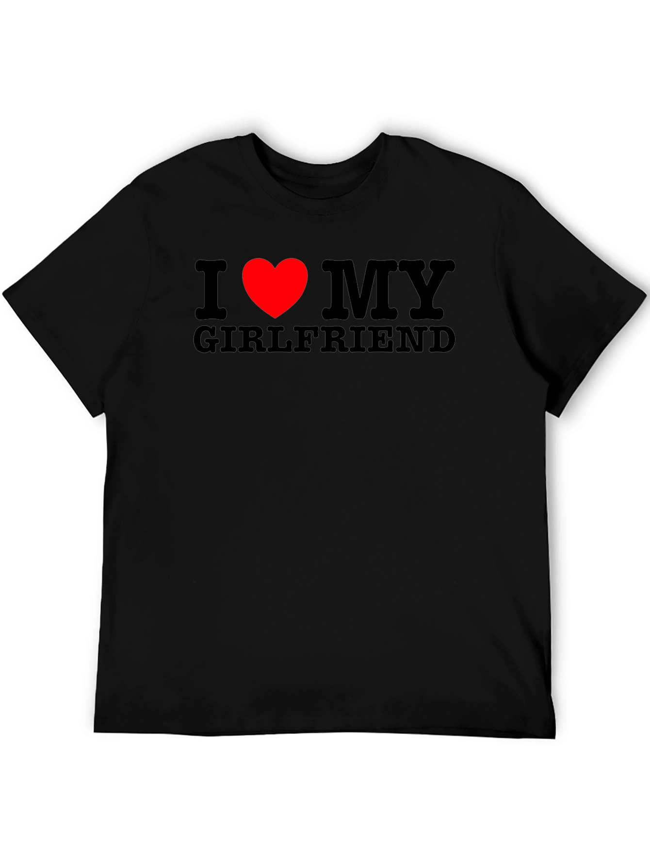 I Love My Girlfriend T-Shirt - Black