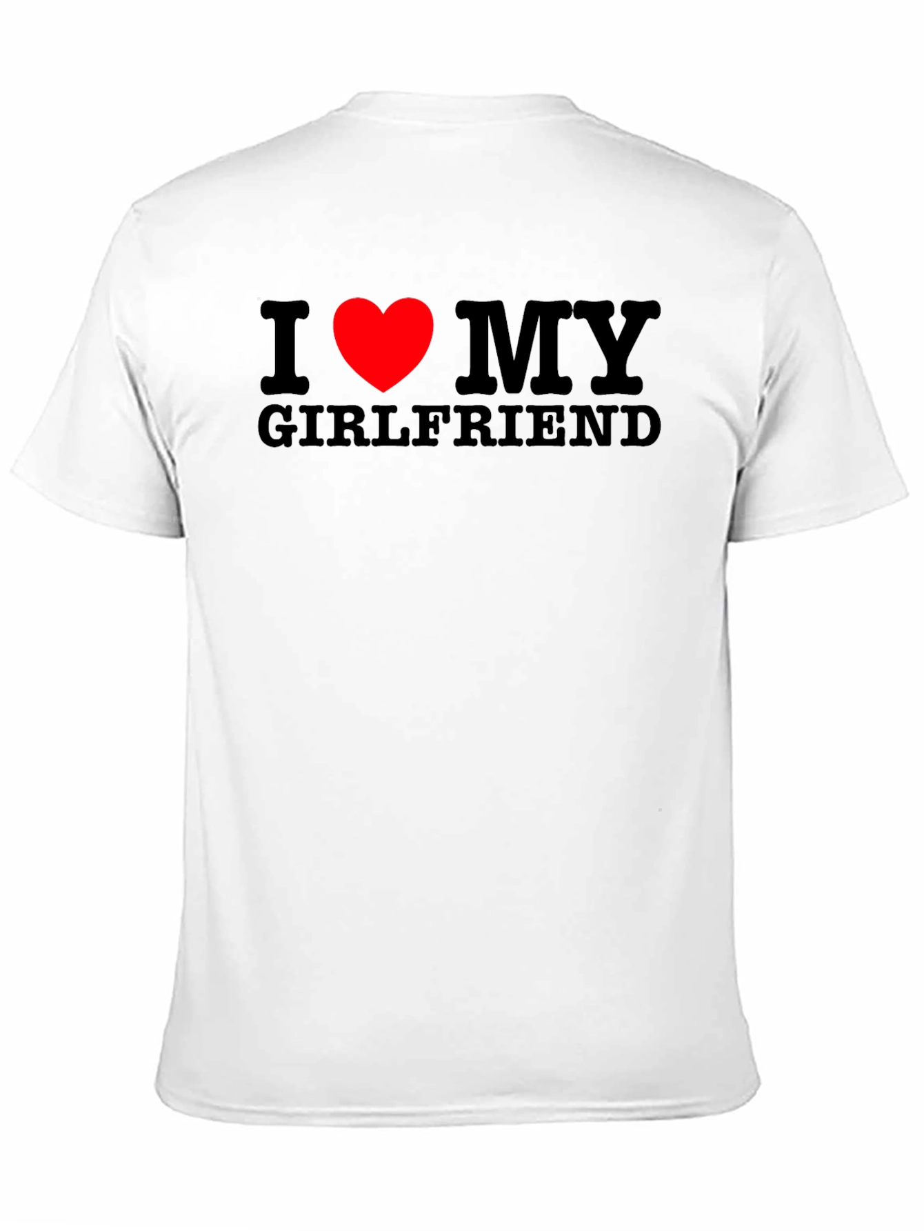 I Love My Girlfriend T-Shirt - Black