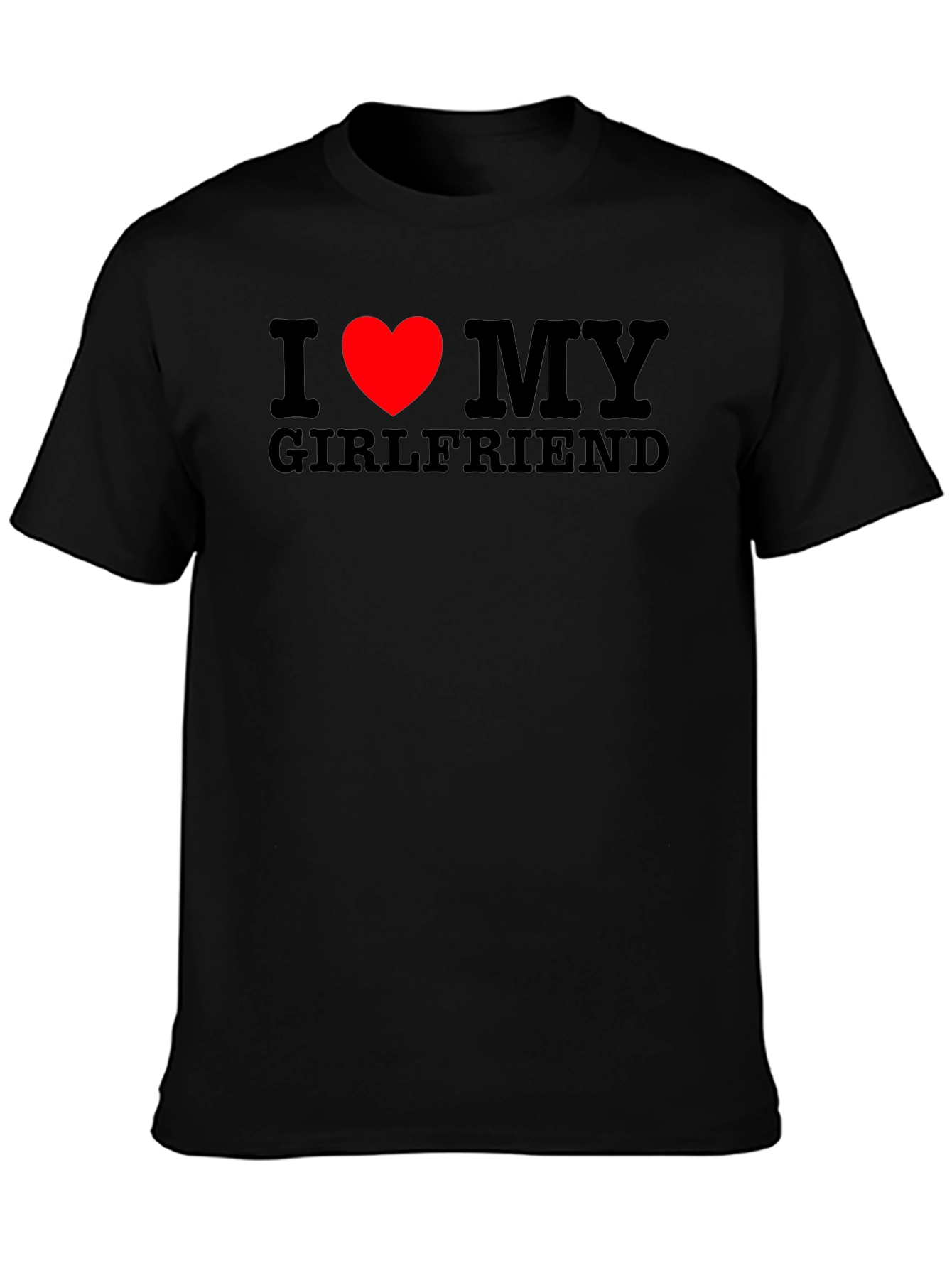 I Love My Girlfriend T-Shirt - Black