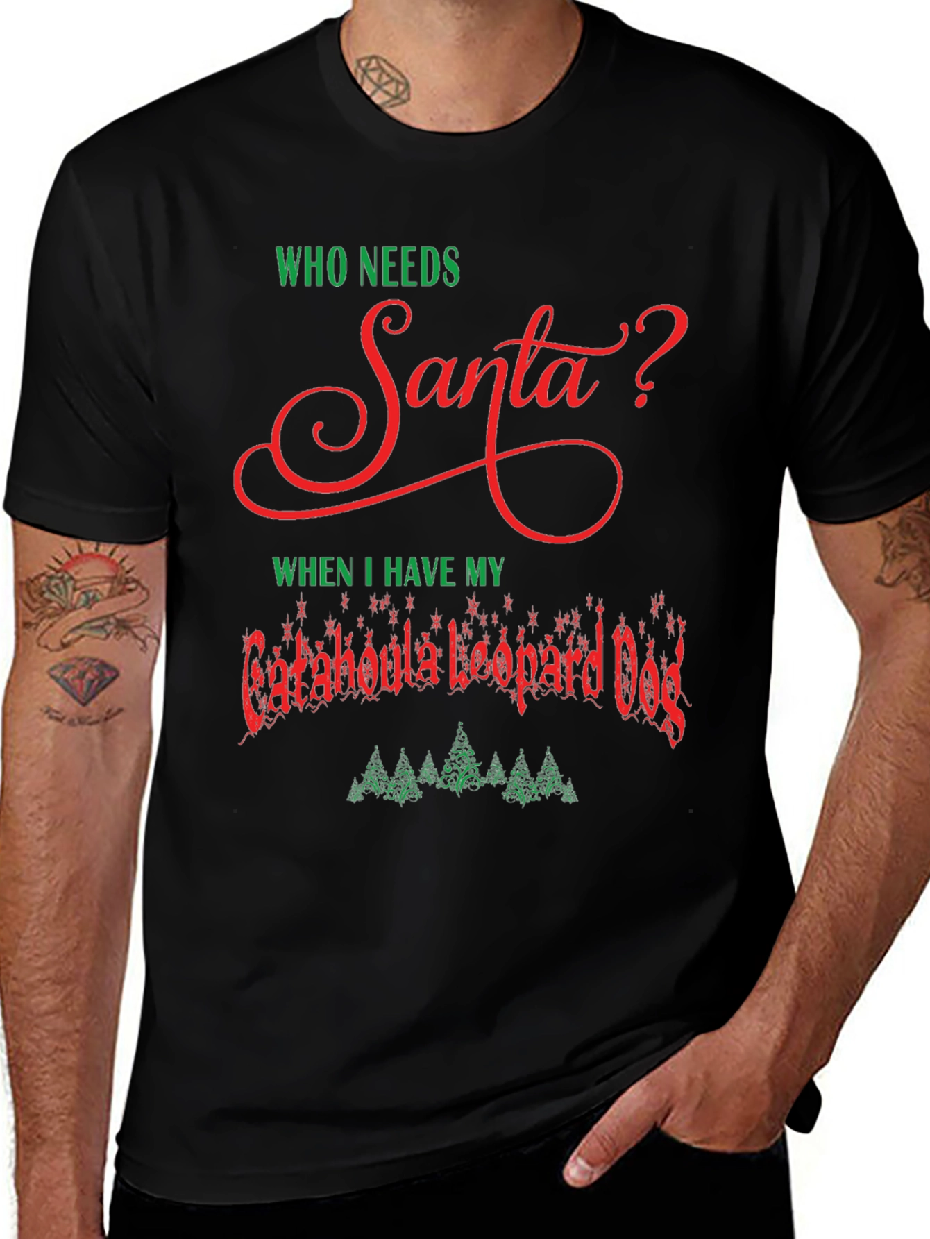 Who Needs Santa Catahoula Leopard Dog Christmas T-Shirt
