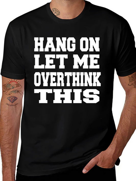 Hang On Let Me Overthink This T-Shirt