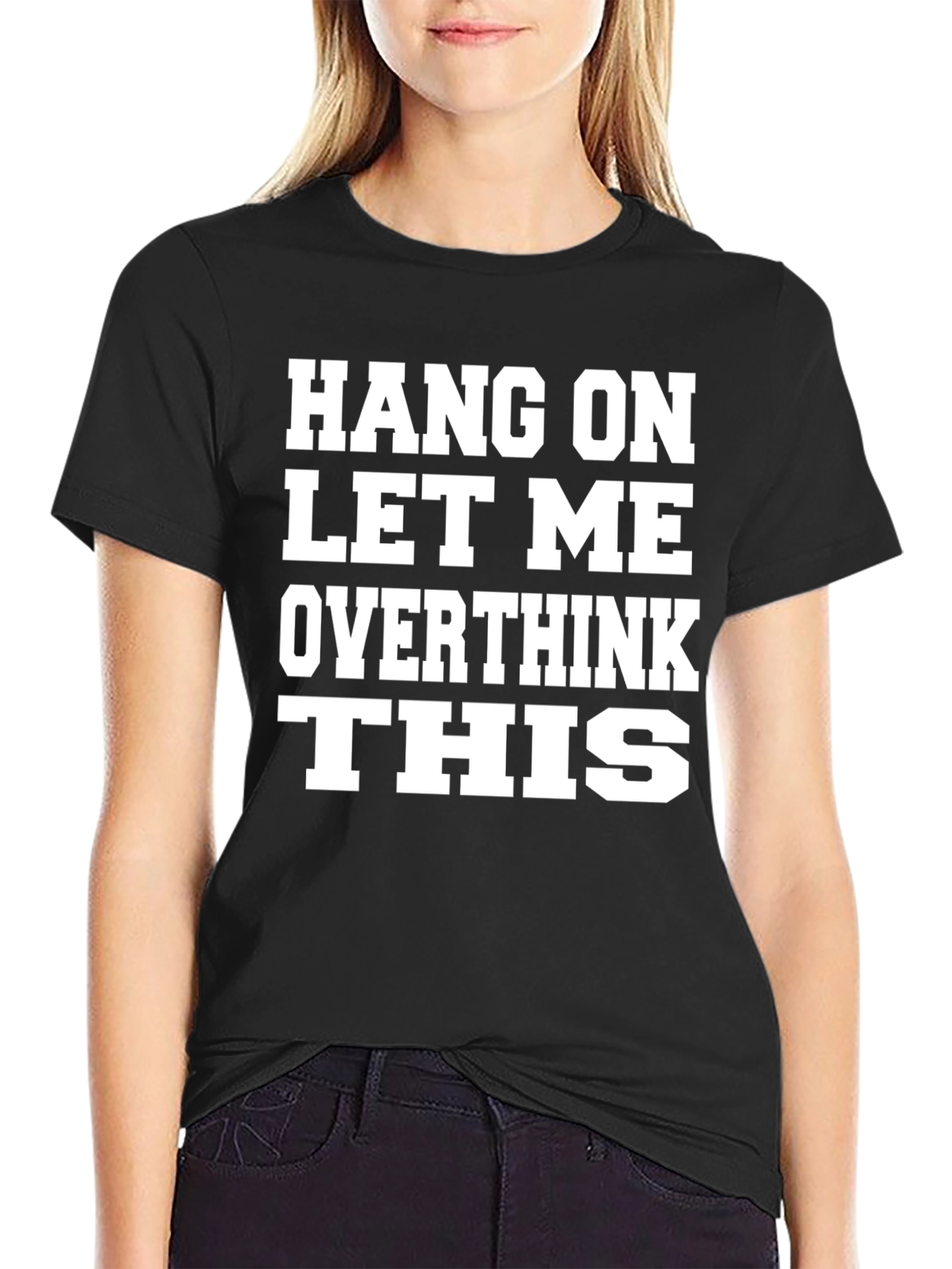 Hang On Let Me Overthink This T-Shirt