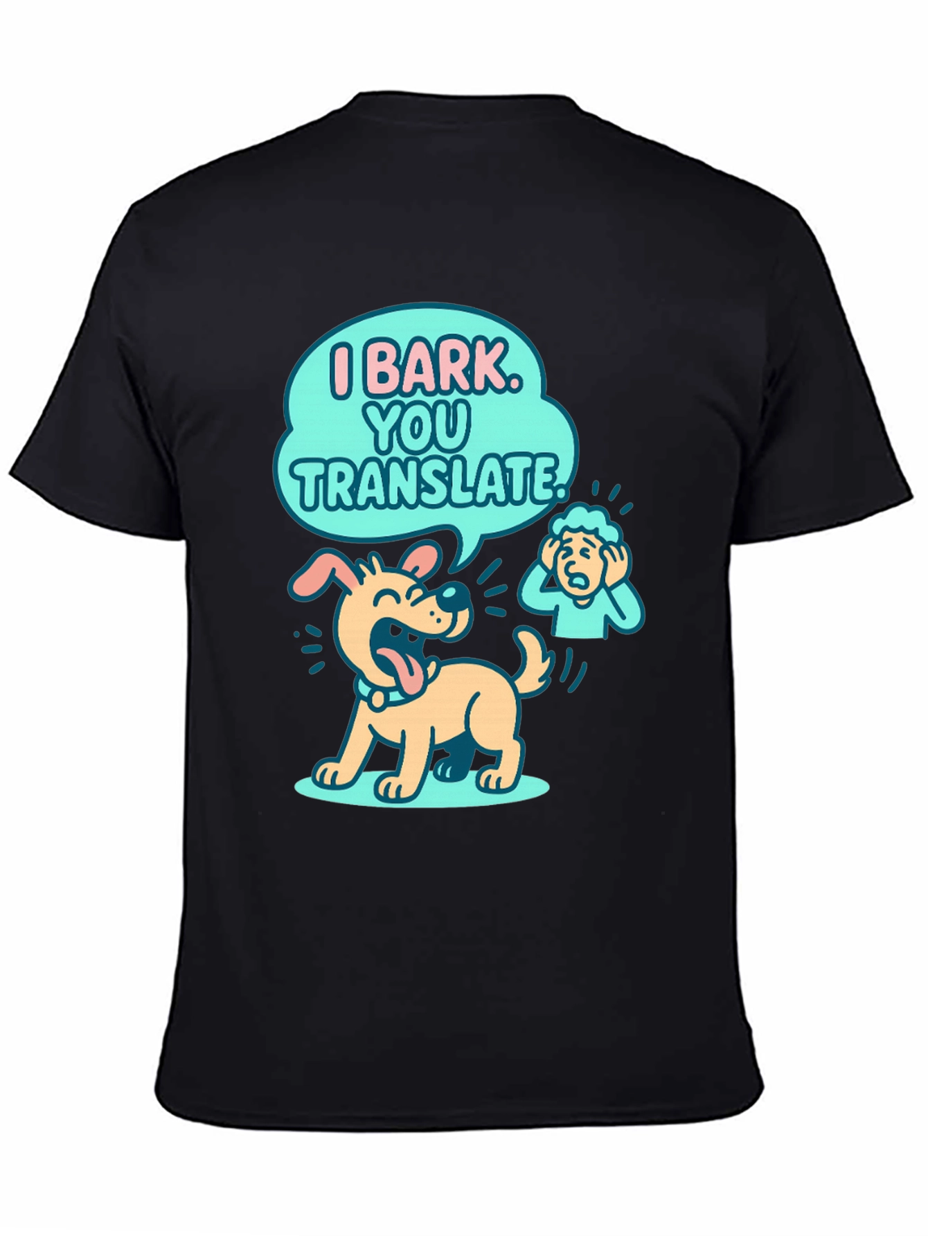 Funny Dog T-Shirt - I Bark You Translate
