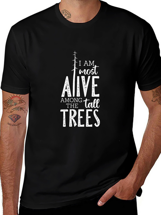 I AM Most Alive Among The Tall Trees T-Shirt