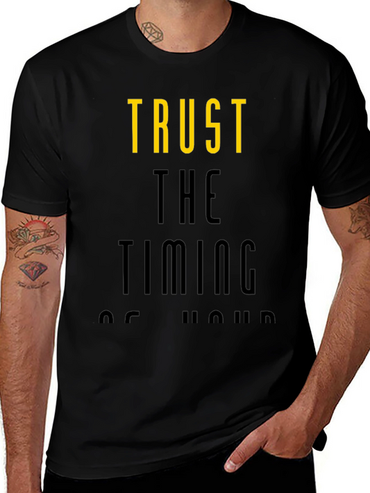 Trust the Timing T-Shirt - Stylish Graphic Tee