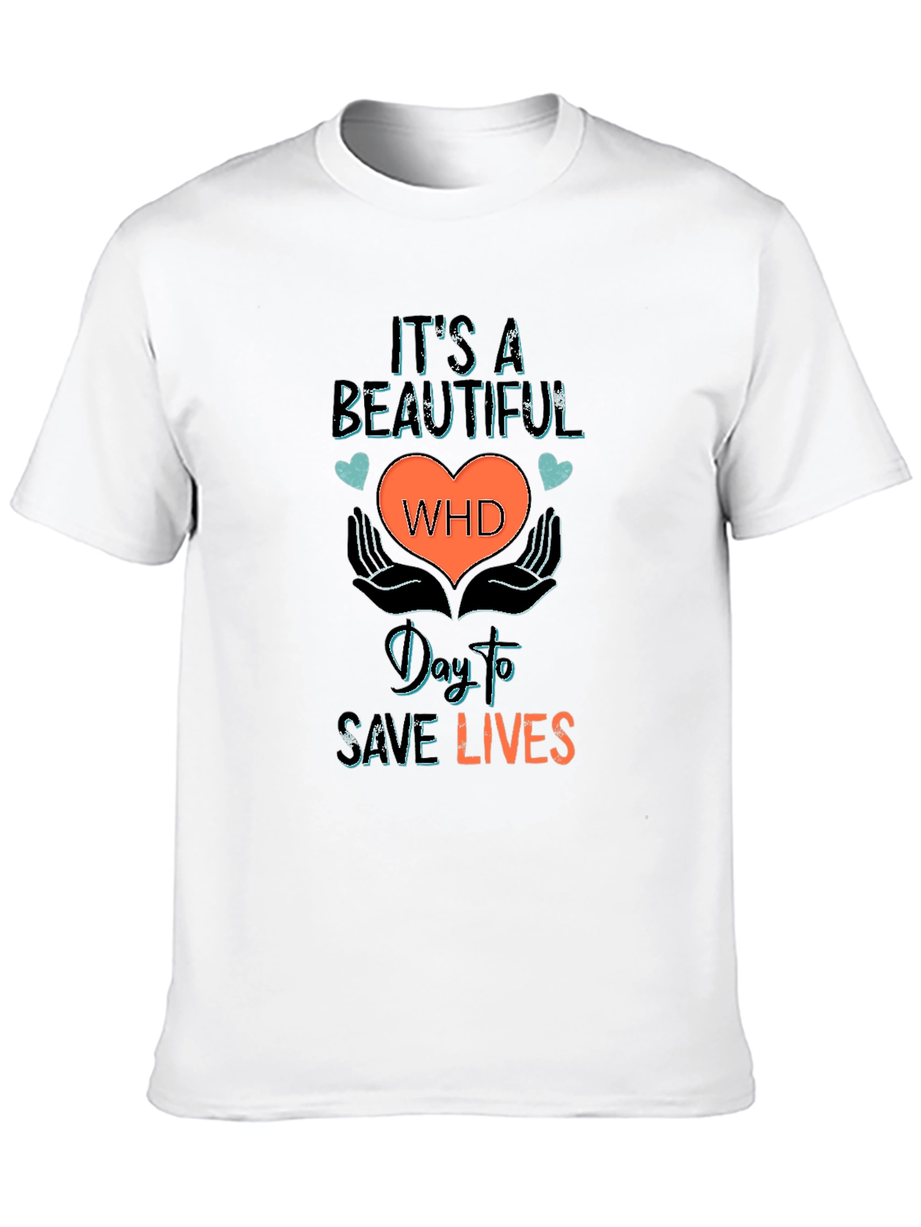 Beautiful WHD Day To Save Lives Graphic Tee