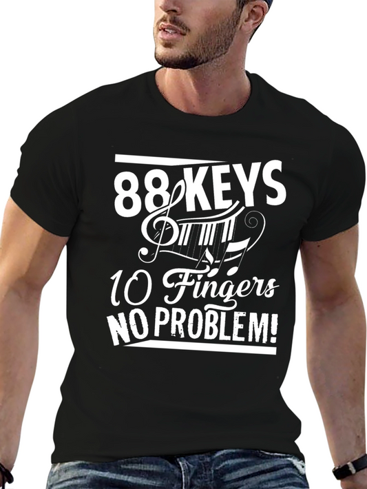 88 Keys 10 Fingers No Problem T-Shirt - Piano Lover