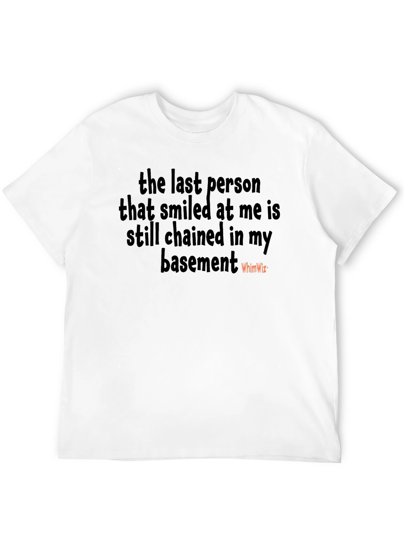 Funny T-Shirt: Last Person Who Smiled