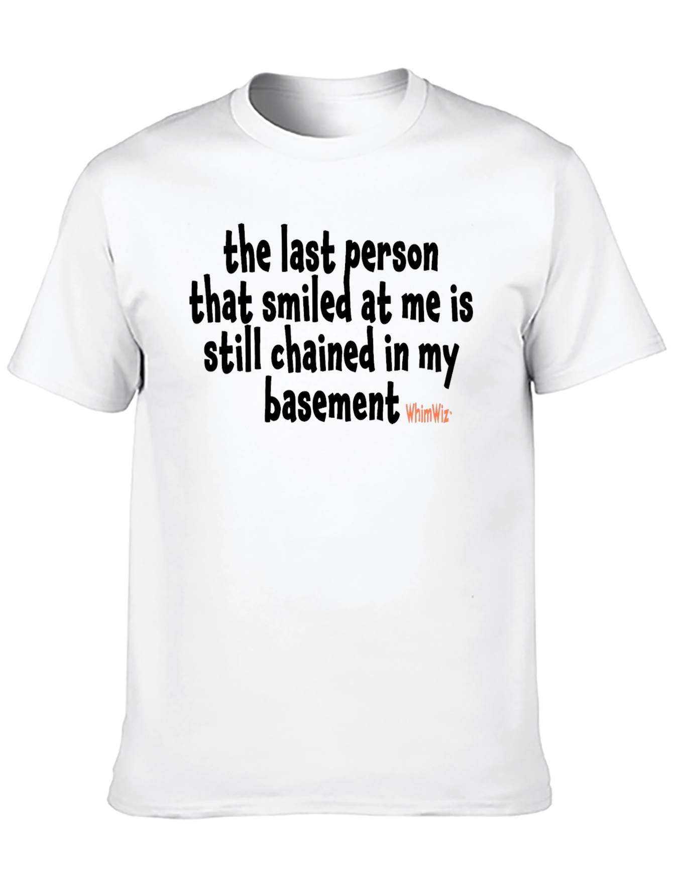 Funny T-Shirt: Last Person Who Smiled