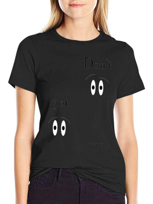 Mens Dont Get Me Started Graphic T-Shirt