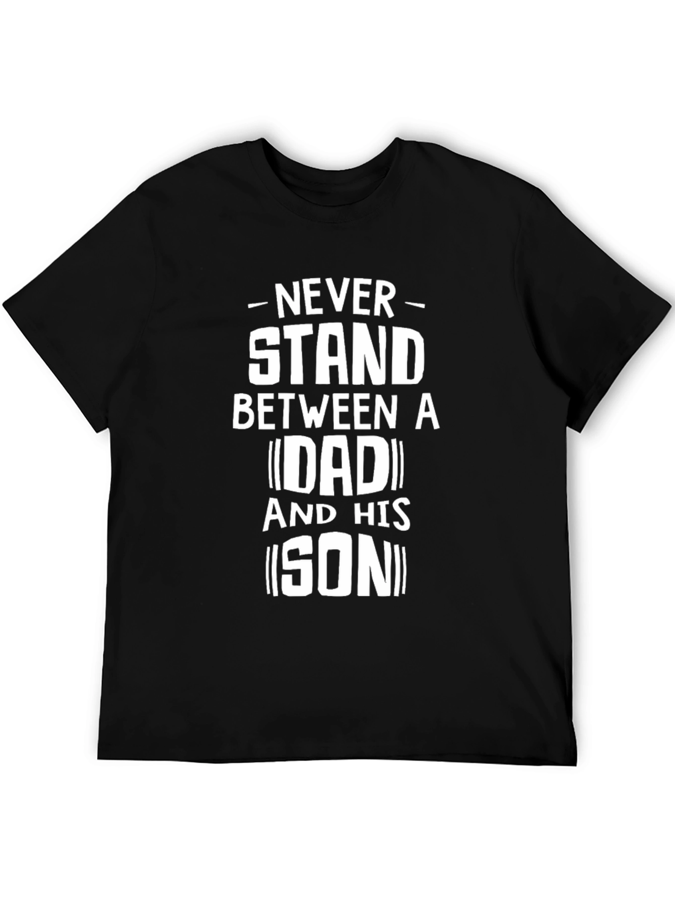 Never Stand Between Dad and Son T-Shirt