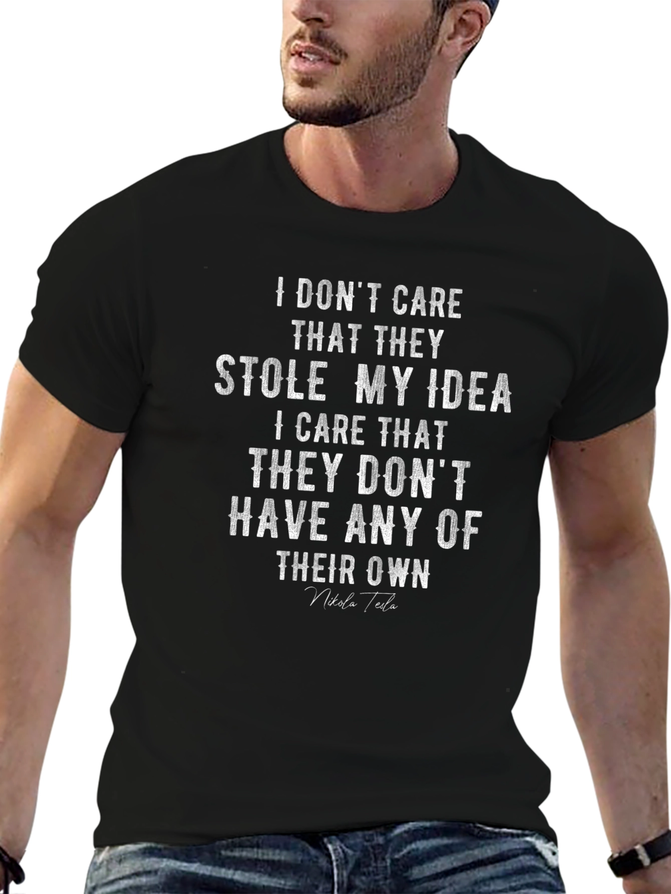 Nikola Tesla Quote T-Shirt - Stole My Idea