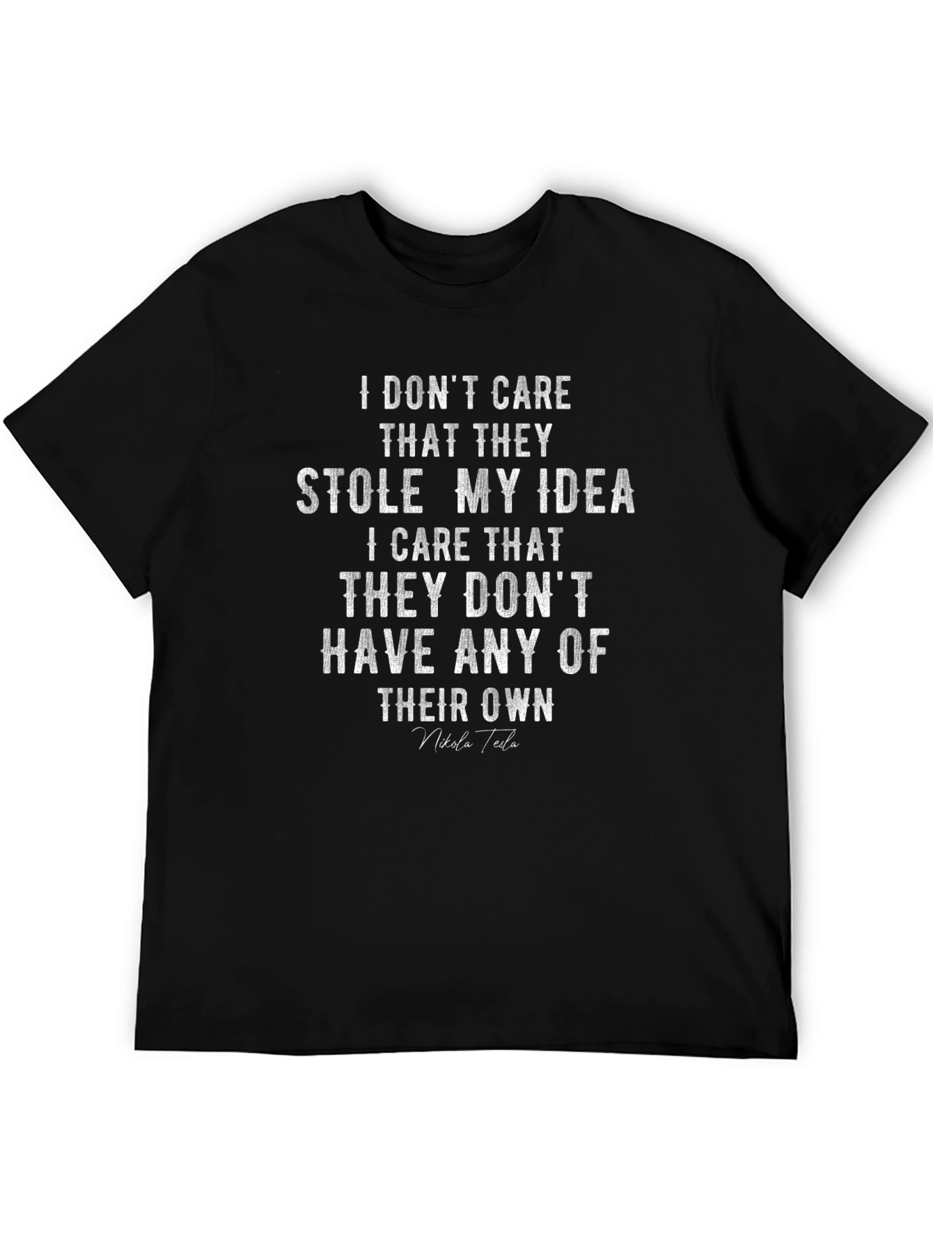 Nikola Tesla Quote T-Shirt - Stole My Idea