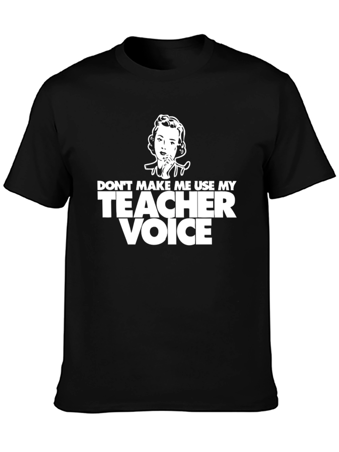 Teacher Voice T-Shirt - Funny Teaching Gift