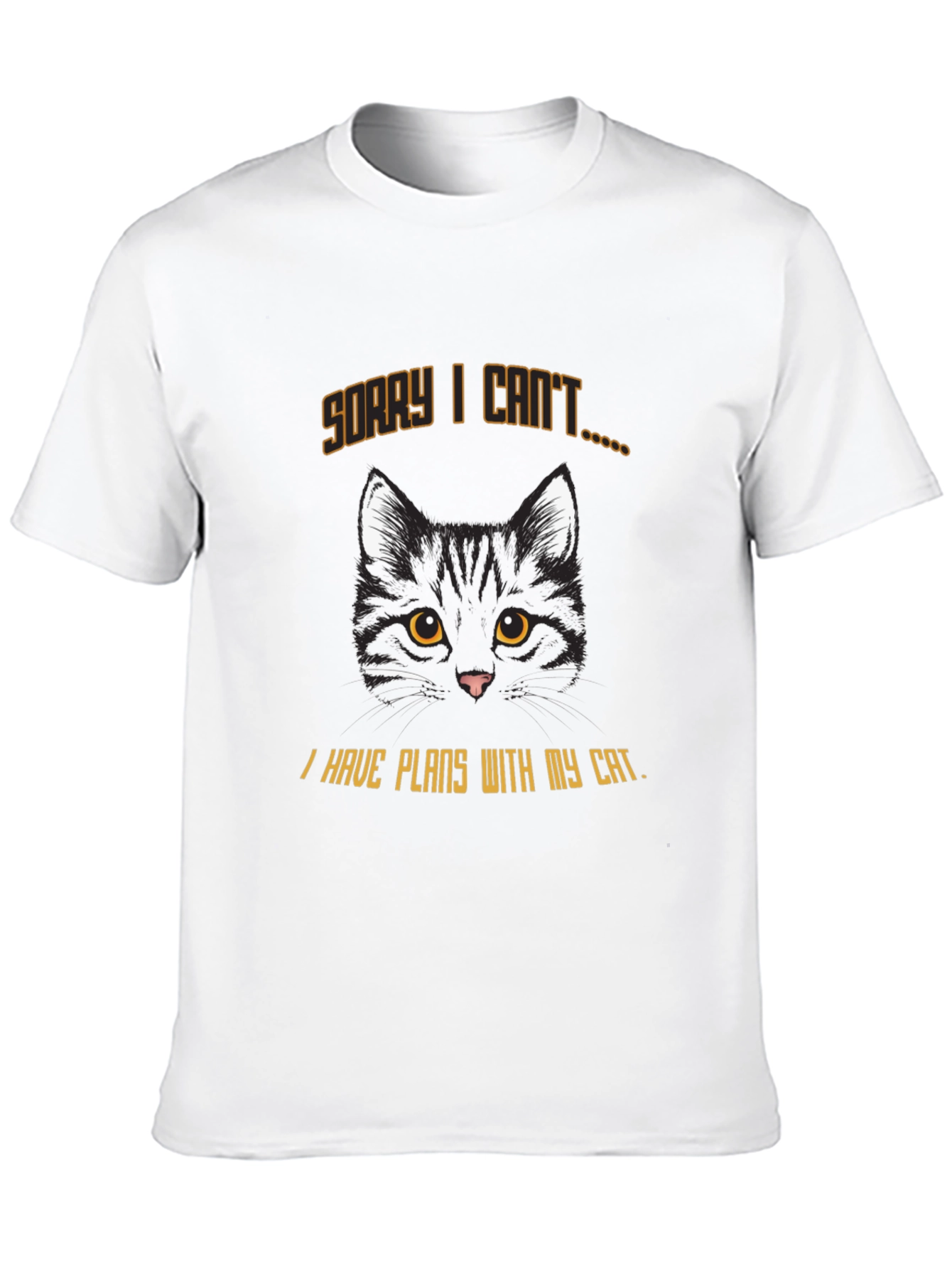 Sorry I Cant Cat T-Shirt