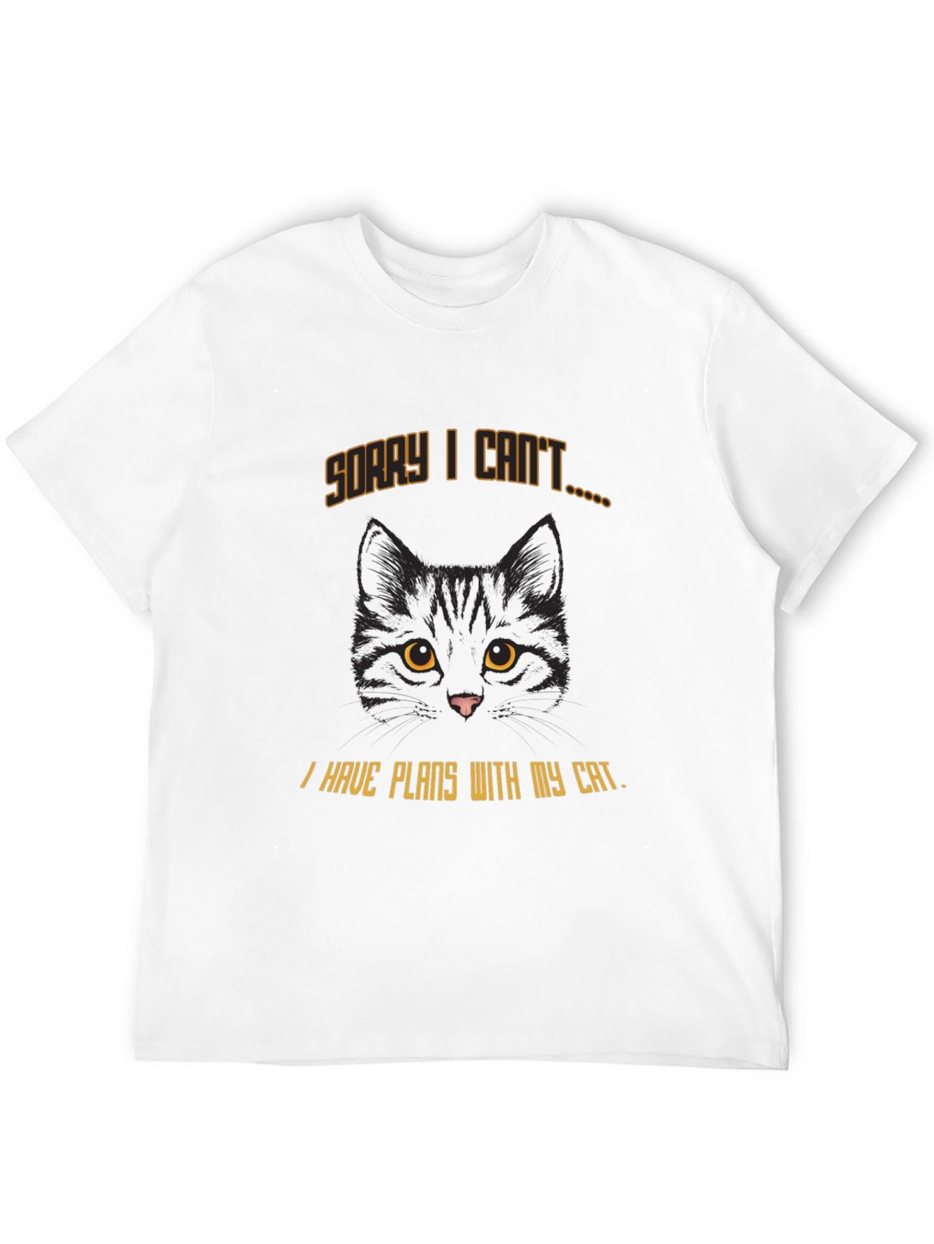Sorry I Cant Cat T-Shirt
