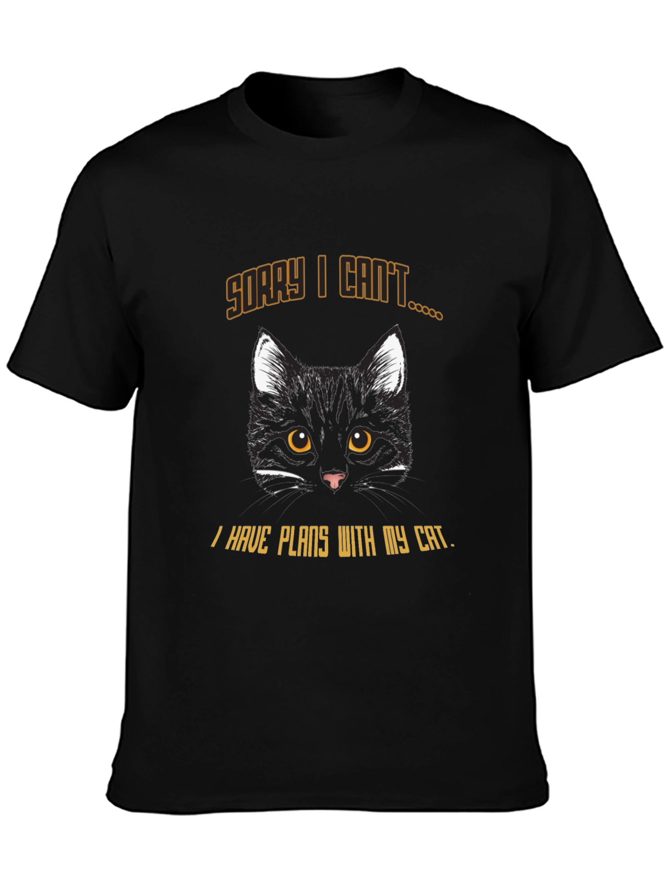 Sorry I Cant Cat T-Shirt