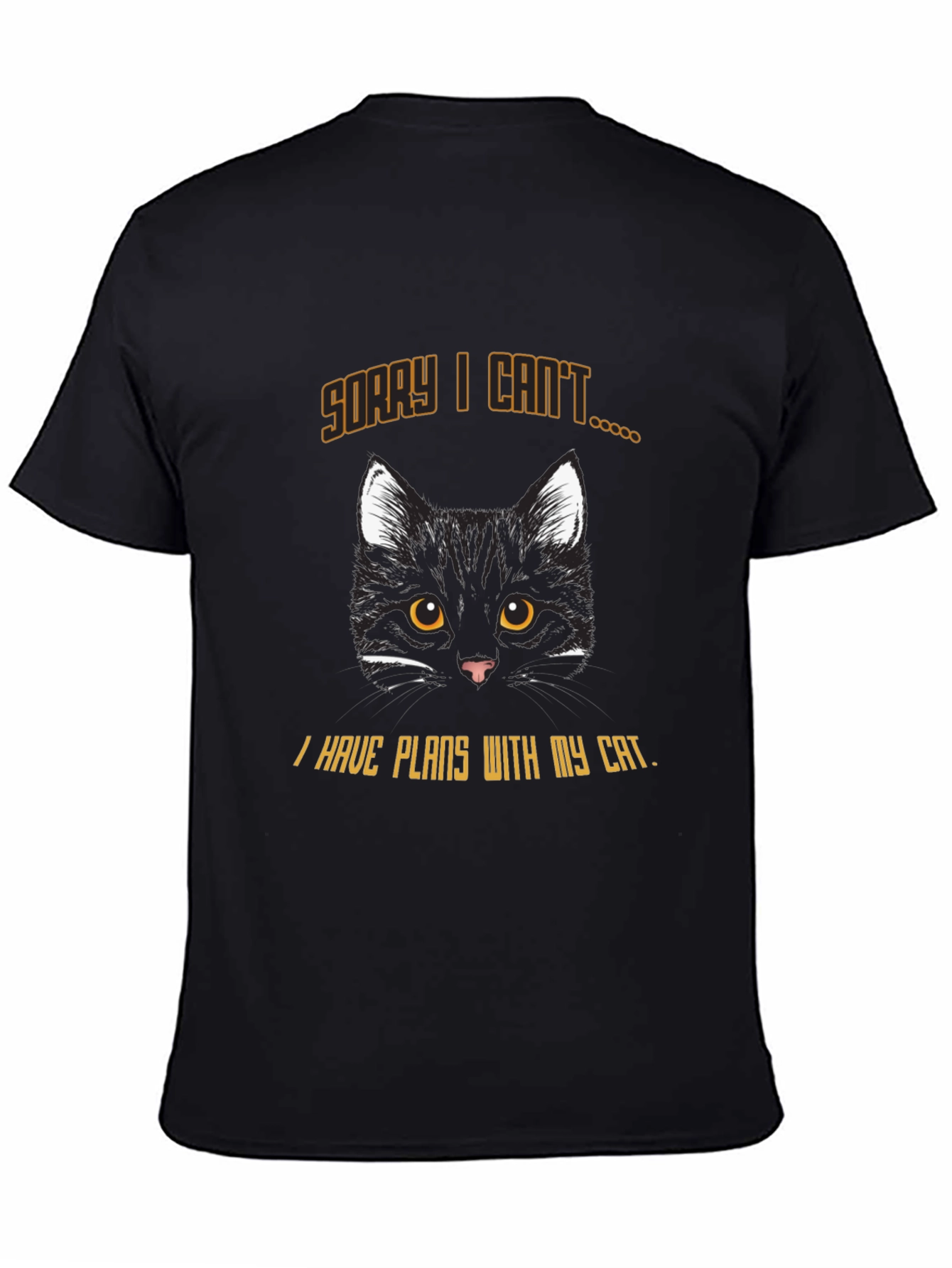 Sorry I Cant Cat T-Shirt