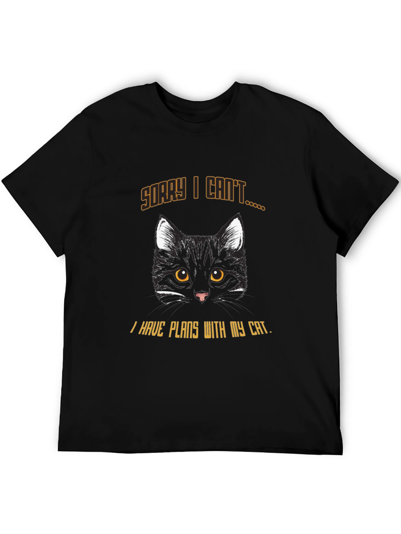 Sorry I Cant Cat T-Shirt