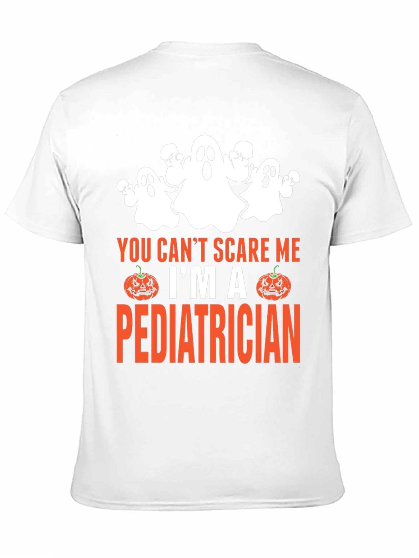You Cant Scare Me Im A Pediatrician Halloween T-Shirt